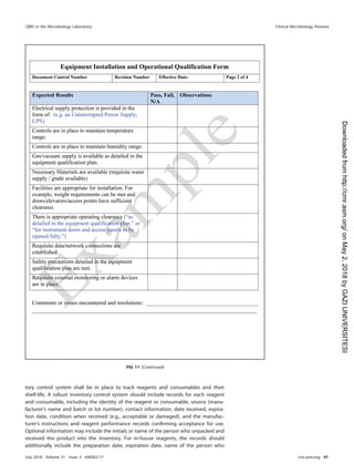 tory control system shall be in place to track reagents and consumables and their
shelf-life. A robust inventory control system should include records for each reagent
and consumable, including the identity of the reagent or consumable, source (manu-
facturer’s name and batch or lot number), contact information, date received, expira-
tion date, condition when received (e.g., acceptable or damaged), and the manufac-
turer’s instructions and reagent performance records conﬁrming acceptance for use.
Optional information may include the initials or name of the person who unpacked and
received the product into the inventory. For in-house reagents, the records should
additionally include the preparation date, expiration date, name of the person who
FIG 11 (Continued)
QMS in the Microbiology Laboratory Clinical Microbiology Reviews
July 2018 Volume 31 Issue 3 e00062-17 cmr.asm.org 41
on
May
2,
2018
by
GAZI
UNIVERSITESI
http://cmr.asm.org/
Downloaded
from
 
