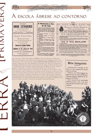[Primavera]
               A escola ábrese ao contorno




               Coa chegada, o 11 de novembro do 1933, de Antonio Fraguas á Estrada
               dáselle un impulso á relación escola-sociedade e ao compromiso coa cul-
               tura do país. Ao longo de tres cursos (33/34, 34/35 e 35/36) desenvolve un
               intenso labor, non só como profesor e secretario do “Instituto Nacional
               de Segunda Enseñanza” senón como secretario xeral do Partido Galeguis-
               ta na Estrada, que o propón como concelleiro no 36 se ben non chegou a
               ocupar o cargo pola división no Fronte Popular da localidade.
               Intervén xunto con Castelao no último mitin que este dá na Galiza. Na
               foto inferior, vemos a Fraguas no centro, nunha das súas viaxes cos alum-
               nos e alumnas do Instituto para escarvar nun dos numerosos castros da
               comarca e coñecer a historia soterrada da nosa terra de xeito directo.
Terra


               Tamén recortes de xornais que dan conta da relación do Seminario de Es-
               tudos
               tudos Galegos coa sociedade estradense, mesmo na emigración (Arxentina)
               e do activismo cultural e político do propio Antonio Fraguas.
                                                     propio
                                                        p




                                                                       11
 