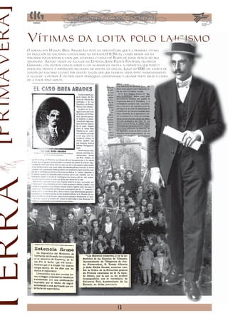 [Primavera]
               Vítimas da loita polo laicismo
               O xornalista Manuel Brea Abades (na foto da dereita) dise que é a primeira vítima
               da reacción do nacional-catolicismo na estrada (1/11/31) ou, cando menos así foi
               percibido polos republicanos que acusaban o crego de Rubín de estar detrás do seu
               asasinato. Abaixo vemos ao alcalde da Estrada, Jesús Puente Fontanes, veciño de
               Guimarei, con outros concelleiros e cos alumnos da escola alternativa que puxo o
               sindicato fronte á imposición relixiosa do mestre da oficial. Logo do 1936, un axuste de
               contas do fascismo levará por diante algún dos que figuran nesta foto –nomeadamente
               o alcalde- e outros 3 veciños desta parroquia, condenando a grande parte deles á cadea
               ou a fuxir polo monte.
Terra




                                                                       13
 