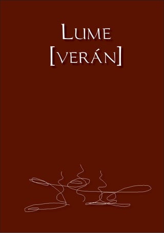 Terra   [Primavera]
             Lume
            [verán]
 