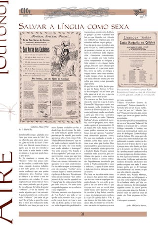 [Outono
          Salvar a língua como sexa                                                          impresión ou reimpresión de libros
                                                                                             en galego. En canto ós xornais non
                                                                                             hai pra que dispoñer ren. Abonda
                                                                                             con ordearlle ás empresas que non
                                                                                             ademitan nada en lengua galega.
                                                                                             Caso de que a cousa se realice, que
                                                                                             pode ser que si, a min acúrreseme
                                                                                             un proieuto: consiste en ver a ma-
                                                                                             neira de estabrecer unha orgaiza-
                                                                                             ción, clandestina naturalmente,
                                                                                             que se estenda por toda Galiza
                                                                                             cuios compoñentes se obriguen a
                                                                                             falar sempre e en calquer banda
                                                                                             galego, fóra dos casos oﬁciaes por
                                                                                             funcionarios id. e que cada mem-
                                                                                             bro, novo ou vello, se obrigue a
                                                                                             traguer outros catro como mínimo.
                                                                                             Cando chegue a hora xa pensarei
                                                                                             con máis calma no asunto, pro non
                                                                                             sobra que outros vaian pensando
                                                                                             algo tamén.
                                                                                             O que lin eu de Valle Inclán pen-
                                                                                             so que foi Ruedo Ibérico. A “Cor-       Programas das festas onde Ken
                                                                                             te dos milagres” fai mil anos que       Keirades conseguiu colar o galego
                                                                                             teño ganas de a ler pro, o que ma       e carta que da conta da situación
                                                                                             prestou, a outra non-a tiña.
                                                                                             Co concurso de Bos Aires armei-         pr´ó ano seguinte.
                                                                                             me un lío e non sei o que d-il sairá.   Tidúase “Fianchos= Contos de
                                                                                             Fíxome Del Riego catro copias: tres     entretempo”. Podería mandarlle o
                                                                                             pra mandar e unha pra deixar. Nos       borrador pro así ten pouco mérito.
                                                                                             últemos de febreiro (e non sei se llo   E que fai por ehi “Alberte Qui-
                                                                                             contei xa) cando estaba escrebindo      ñoi”? Siquera fora unha das outras
                                                                                             a carta que iría co-ilas -a Avelino     copias que están un pouco mellor
                                                                                             Díaz- mirando pra unha “Opinión         presentadas.
                                                                                             Gallega” desque acababa de escre-       Ha de mirar por ehí se atopa maneira
                                                                                             bir, vexo un programa novo adian-       de ver un nº da revista “Bohemia” da
                                                                                             tando o prazo de presentación ó 30      Habana c-un artículo de G. Álvarez
                         Callobre, Maio 1952      noza. Terame coidadiño co-ilas, e          de marzo. Por outra banda non vía       Gállego trasteando ó Montes con
          Sr. D. Bieito Fz.                       dende logo devolvermas. Ila píde-          como poidera encaixar nas novas         motivo do Centenario de Curros nos
                                                  me unha miña pra gardar xunto ás           bases, pois pr´ó premio “Castelao”      aitos do desleigado Centro Gallego
          Inmellorable amigo: ¡alabado sexa       poesías que lle mandei, pro resulta        eran demasiado pequena cousa.           d-alí da Habana. Élle cousa que vale
          Deus que tiven carta de Vde.! Xa        que non-a teño. ¿Non conoce Vde.           Pro non me resiñando a perder o         a pena como outros traballos que vén
          me cheiraba que algo grave pasa-        “Radio Difusión Francesa” que ra-          traballo, collín dúas copias e me-      pubricando o ousado escritor na dis-
          ría. ¡Que se lle ha de facer! O me-     dia tódol-os días en español ás des        tinas n-un sobre pra Avelino Díaz       tanza. Eu non lle podo decir o nº que
          llor é non falar de cousas tristes, e   (oﬁcial) na curta e ás 11 na media         espricándolle o que me pasara co-a      é porque non-o teño diante pro debe
          aquilo que xa non ten romedio é         non sendo sábados e domingos?              idea de mandarlle a outra por avión     ser o de xaneiro ou febreiro. Se non
          ben botalo a unha banda e andar         Ten unha seución “De España y              a Rodolfo Prada. Despois quixen
Aire



                                                                                                                                     lle é posibre atopalo cando me volva
          pra diante, e ó que non poida face-     de los españoles” pol-a que se co-         mandalas todas por avión, pro cus-      ás mans porque non é miña, mándo-
          lo pior pra il.                         nocen moitas cousas que aquí non           tábame des pesos e coíse motivo         lla. Por eiquí vese bastante a devan-
          Xa lle mandarei o remate dos            din. As crónicas religiosas do P.          resolvín botalas ó correo ordina-       dita revista. Coido que será unha das
          “Trozos”. Teño moi pouco tem-           Olaso son sempre intresantes an-           rio. Seguidamente escrebinlle por       mellores do mundo. Do Santiso non
          po de escribir e cando teño algún       que cada ves o vaian sendo menos.          avión a Prada contándolle o caso        puiden avriguar inda nada. E síntoo
          estou cansado d-outros traballos        Por isa radio soupen a escomulga-          e todo isto, xa pasa de dous meses      porque quería que os de Santiago
          e non teño ganas. Os homes (e           ción do preódico “Arriba” pol-o            e inda non tiven a pirmeira notiza      me traballaran a Luís Seoane, co que
          tamén mulleres) que non poden           cardeal Segura e outros anatemas           do asunto.                              non teño relación ningunha.
          embarcarse pr-á América vanse           ó goberno de Farruco. Ten ademais          Pro, inda me socedeu outra cousa:       O sobriño meu, Andrés Martínez,
          ás frábicas e ás minas e non hai        unha seición semanal “Los emba-            ós poucos días quixen ver a cópea       debe andar moito por ahí porque é a
          xornaleiros nin criados. E como         jadores de la canción española en          que deixara e non-a atopei por nin-     súa zona como inspeutor da Singer.
          os produtos da terra están en baixa     Francia” que foi onde autuou Delia         gunha banda. Eu non-a din a nin-        Si eu houbera sabido que Vde. es-
          isto estase poñendo que dá gusto.       por unha soia ves. De outro xeito          guén e na casa non-a teño. O que        taba en Ourens xa lle tiña mandado
          Xa eu sabía que lle había de gustar     non podería porque ten a esclusiva         tivo que ser é que en ves de dúas       algunhas cousas. Eu véxoo poucas
          “Debezos”. “Flor de retama” ten         o seu empresario.                          metín tres no sobre de Díaz. Cando      veces pois para pouco na Estrada e
          tamén algunha que é un encanto.         Déixame pasmado co-a depuración            lle escrebín a Rey Baltar conteille     poucas veces me cadra de estar alí
          A quen encantaron un e outro, pero      de “La Noche”, pro inda se vai             o caso, pro tampouco me escribeu.       cando vén. Pode preguntar na Sin-
          máis “Debezos” “por estar en ga-        quedar máis pasmado Vde. co que            E o que lle quería dicir a Vde. é       ger.
          lego” foi a Delia, a quen llos man-     eu lle vou a decir, si é que o non         que despois de feito todo o que lle     Unha aperta e namais.
          dou o autor por endicación miña.        sabe xa. Está á porta, se non saieu        deixo dito, lin millor as novas ba-
          Mándolle isas fotos pra que a co-       xa, unha desposición prohibindo a          ses e ou moito me aquivoco ou son                  Asdo. M.García Barros.



                                                                                        31
 