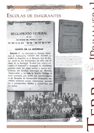 Escolas de emigrantes




                   O escritor Manuel García Barros, o
                   popular Ken Keirades, abaixo, no centro,
                   cos seus alumnos en 1916, primeiro mes-
                   tre da escola de Rubín. Esta escola será
                   unha das primeiras erguida polo esforzo
                   dos emigrantes desde unha perspectiva
                   anovadora da pedagoxía.




              4
 