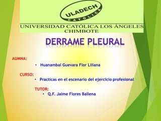 AUMNA:
• Huanambal Guevara Flor Liliana
CURSO:
• Practicas en el escenario del ejercicio profesional
TUTOR:
• Q.F. Jaime Flores Ballena
 