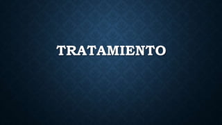 TRATAMIENTO
 