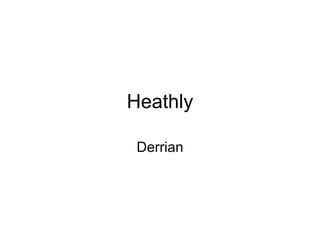Heathly Derrian 
