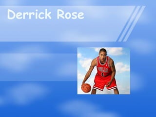 Derrick Rose
 