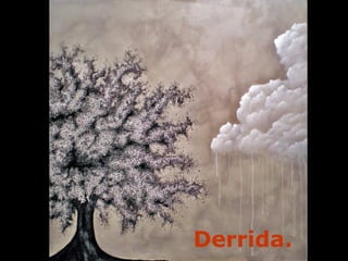 Derrida. 