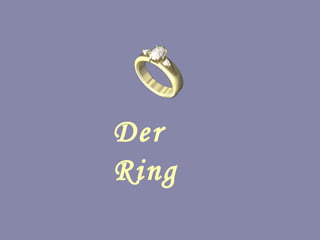 Der Ring 