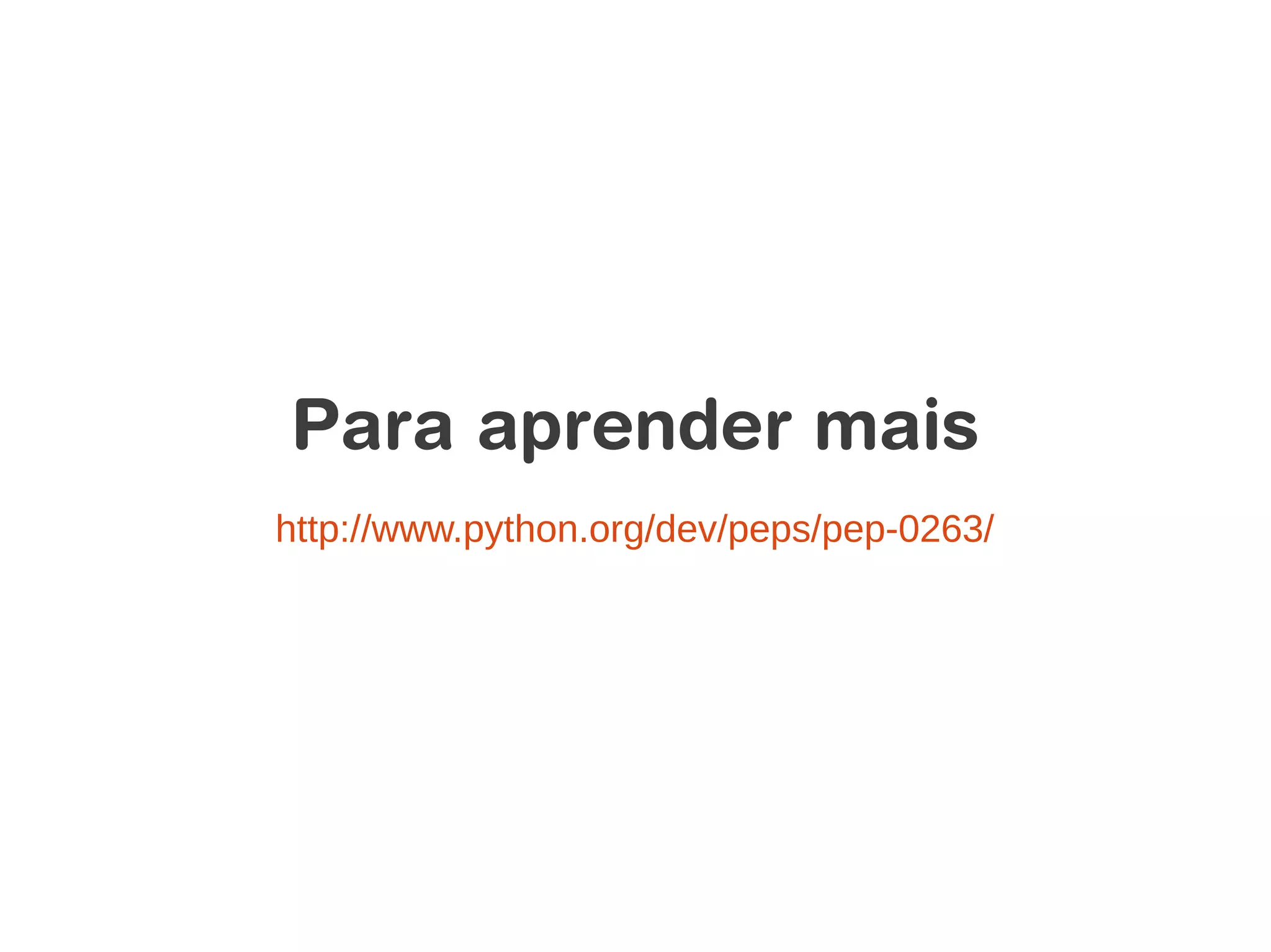 Para aprender mais
http://www.python.org/dev/peps/pep-0263/
 