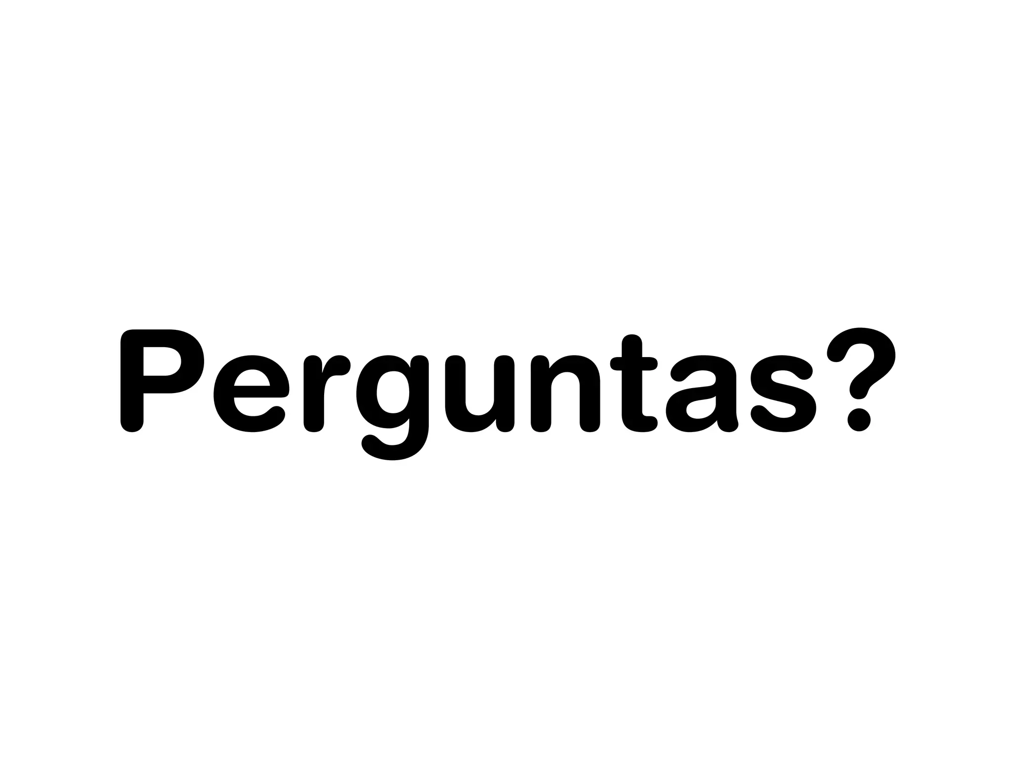 Perguntas?
 