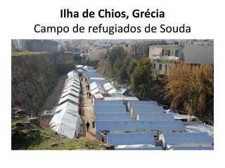 Ilha de Chios, Grécia
Campo de refugiados de Souda
 