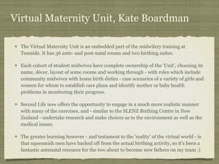 Virtual Maternity Unit, Kate Boardman

  The Virtual Maternity Unit is an embedded part of the midwifery training at
  Tee...