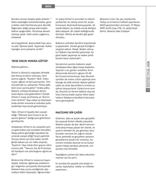 EYLÜL-EKİM
15
Bundan sonrası kitapta şöyle anlatılır: ”
Daha söylediğini tamamlamadan, gece-
yi bölen silah tıkırtılarıyla yere devrildi.
Bağrından aldığı yaraya aldırmadan
tektrar ayağa kalktı. Yürümeye devam
etmeye çalıştı. Silah sesleri çoğalınca,
inleyerek
yere kapaklandı. Boynundaki haçı avcu-
na aldı. Öpmek istedi. Yapamadı. Kolları
toprağın serin yüzeyine serildi.”
‘BENİ ONUN YANINA GÖTÜR’
Babama gelince…
Orhan’ın ölümünü radyodan dinledik.
Şok olmuş ve benzi solmuştu, beni
yanına çağırdı. “Azadım” dedi. Yutku-
nuyor, ağlıyor ve konusamıyordu. Tüm
hücreleriyle acı çekiyordu.”Orhan gitti,
beni onun yanina götür” Araba yoktu.
Babamı sırtlayıp Karakoçan denen
lanet diyara nasıl gidecektim? Üstelik
Orhan’ın naaşı verilmemiş ve “Azılı Er-
meni terörist” diye radyo ve televizyon-
larda verilen anonsların ardından polis
tarafından kaçırılarak gömülmüştü.
Tabii, Orhan’ın hayatta iken vasiyet
ettiği, “Ölürsem beni Faraç’ın bu te-
pesine gömün” dediği yere getirilmesi
gerekiyordu.
Arkadasları Orhan’ın bu vasiyetini yeri-
ne getirmekte asla tereddüt etmediler.
Naaşı polisin gömdüğü topraktan ka-
çırılarak vasiyet ettiği Faraç’a getirildi.
Cenaze töreni için bize haber verildi-
ğinde babam zar zor nefes alıyordu.
“Azad’ım” diye inledi elimi güçsüz elleri
arasına aldı. “Yavrum, biz de Ermeniyiz.
Git kardeşini son yolculuğuna uğurla ve
dön!”
Binlerce kişi Orhan’ın mezarının başın-
daydık. Kadınlar ağıtlarıyla erkeklerin
gür sloganları yarışıyordu.Dönüşümde
babamın baş ucuna vardığımda aşla-
maktan bitkin düşmüştü. Ağrılarından
mı yoksa Orhan’ın acısından mı bilemi-
yorduk feci ve ızdırap veren bir acıyla
kıvranıyor, kesik kesik konuşuyordu. Ve
zavallı babam, bu haliyle ancak dörtgün
daha dayandı. Bir sabah kalktığımızda
ölmüştü. Ölümü de kendisi gibi güzel
olmuştu…
Babamın ardından kendimi toparlamak-
ta güçlendim. Sürekli gerçek kimliğimi
sorgular oldum. Neydi, Neden olmuş-
tu? Babam niye kendini gizlemişti, bu
güne kadar yaşamıştı ve neden şimdi
bunları bana söylemişti?…
Sorularımın yanıtını babamın yaşıtı
arkadaşlarından öğrenmeye başladım.
Yaşanan o acı günleri anlattılar. Kırım
döneminde Dersim’e sığınan 25-40
bin Ermeni kurtarılmıştı. Bazı Dersimli
aşiretler de onlara zulüm yapmıştı ama
birçoğu da iyilik etmisti. Babam gibileri
çoktu ve onlar Dersimliler’e minnet ve
şükran duyuyorlardı. Cünkü kırım anın-
da, Dersimli ve Dersim kökenli olup da
Sivas Zara’ya kadar yayılan Alevi toplu-
lukların fedakarca kendilerini koruduk-
larını görmüşlerdi.
NACİZANE BİR ÇAĞRI
Gizlenen, tabu ve yasak olan gerçeklik-
leri yazacak birileri elbette çıkacaktır.
Nitekim çıkıyor da işte. Benim karnımı
zorla doyurmaya çalışan biri olarak, ne
yazık ki elimden bir şey gelmiyor ama
buradan nacizane bir çağrım olacak.
Varsa yetenekli ve gerçekten yasamın
gerçeklerine duyarlı bir sinemacı, bu
romanı mutlaka okumalı ve bu kutsal
yasamı beyaz perdeye aktararak, mil-
yonlara mal etmelidir.
Yaşadığımız acıların bir daha tekrarlan-
maması için bu şart!..
En azından biz yaşadık ama başka in-
sanlar, topluluklar, halklar ve milletler
yaşamasın..
Aktaranın notu: Bu yazı Istanbul’da
Türkçe ve Ermenice haftalık yayınlanan,
AGOS gazetesinden alınmıştır. 27 Mayıs
2005 tarihli (sayı 478, 12 sayfa) Azad
Demir, Aktaran Sako Zulalyan
 