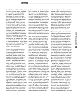 EYLÜL-EKİM
21
günkü Türk ulus-devletine varlık zemini
hazırlamış olmasıyla ilgilidir. AKP’li eski
Savunma Bakanı Vecdi Gönül 2008
yılı 10 Kasım’ında Brüksel’deki Türk
Büyükelçiliği’nin Atatürk’ü anma tö-
reninde tersinden bir soruyla, “Bugün
eğer Ege’de Rumlar devam etseydi ve
Türkiye’nin pek çok yerinde Ermeni-
ler devam etseydi, bugün acaba aynı
milli devlet olabilir miydik?” diyerek
bu gerçeği itiraf etmişti. 1915 bu kanlı
tasfiyenin en büyük bölümünün kota-
rıldığı tarihtir. Yasal kılıfı tehcir olan ve
çok yaygın toplu katliamlar eşliğinde
yürütülen bu tasfiye, ülke genelinde
esas olarak Ermeni halkını hedeflemek-
le beraber, tehcir yolları üzerinde bulu-
nan Süryani, Keldani, Yezdi nüfusunu da
tırpanlamıştır. 1923’e kadar bölge bölge
her fırsatta Hristiyanlardan arta kalanla-
rın temizliği devam etmiş, en son geriye
kalan Rumların da mübadelesiyle Küçük
Asya’da Müslüman olmayan kadim
halkların sonu getirilmiştir.
Osmanlı devletinin çöküş sürecinden
çıkma ve yeniden büyük bir impara-
torluğa dönüşme hevesiyle gönüllü
olarak girdiği, Alman emperyalizmi
güdümünde yayılmacı siyaset izlediği
savaş içindeki konumu en az diğerleri
kadar haksızdır. Hiç bir meşruluğu
olmayan o savaşında yenilgiler aldık-
ça savunma pozisyonuna zorlanmış
olması bu gerçeği değiştirmez. Turan
hayaliyle yöneldikleri doğu cephesinde
ilerleme fırsatını bulamayan İttihatçılar,
kendi yarattıkları Sarıkamış faciasının
sorumluluğunu demagojik şekilde “Rus
işbirlikçisi Ermeniler”e yükleyip, hemen
ardından giriştikleri silah toplamaya
karşı Van’da gelişen direnişi de “isyan”
sayarak, zaten hesaplarında olan büyük
iç tasfiyeyi devreye koydular. Bahane
ettikleri gibi yalnız Rus cephesine yakın
doğu vilayetlerinde değil, Osmanlı sat-
hında küçük istisnalar hariç tüm Ermeni
halkını tehcir ve kırıma tabi tuttular.
Hemen her yerde önce erkek nüfusunu
(amele taburlarına aktarılmış askerler
dahil) küme küme kuytu yerlere götü-
rüp katlettikten sonra, büyük çoğunlu-
ğu kadın, çocuk ve yaşlılardan oluşan
tehcir kafilelerini yaz sıcağında yüzlerce
kilometre yürüterek yollarda “telef”
ettiler. En son sağ kalanların bir bölü-
münü de ulaştıkları Suriye çöllerinde
yokettiler. 1938’deki Munzur suyu, Laç
deresi gibi, bu dönemde koca Fırat, Mu-
rat, Dicle ve sayısız kolları kızıl akıyordu.
Nice şehir, kasaba ve köyler harabeye,
yakın çevreleri mezbahaya, sürgün
yolları ceset tarlalarına, konak yerleri
köle pazarlarına, varış noktaları temer-
küz kamplarına çevirilmişti. Ölümlerin
eksik bıraktığını kapışılan kızların, yetim
çocukların ölümden beter dramları ve
kimlik yitimine uğratılmaları tamamladı.
Savaş öncesi zorlandıkları Ermeni so-
rununu bu şekilde halleden İttihat ve
Terakki’nin büyük şefleri nihai yenilgi
üzerine Almanların yardımıyla ülke-
den kaçarken, İngilizlerin işgal ettiği
İstanbul’da mütareke sonrası Osmanlı
hükümetleri savaş sırasındaki bu kap-
samlı suçları yargılamaya mecbur kal-
mışlardı. Ermeni soykırımından sabıkalı
İttihatçı kadrolar bu durumda “Anadolu
içleri”ne çekilip hem kendilerini ko-
rumaya, hem de Hristiyan halklardan
gaspedilmiş toprak ve zenginlikleri
savunmaya çalıştılar. Kuvay-ı Milliye
ruhu böyle oluştu. Soykırım sürecinde
kendilerine suç ortağı ettikleri Kürtlerle
tekrar aynı argümanları kullanarak itti-
fak yaptılar. Ermeni-Süryani mallarına
konan eşraf, ağa, bürokrat ve ganimet-
ten nasibini alan Müslüman toplulukları
örgütleme yoluyla adına “Milli Kurtuluş
Savaşı” denilen hareketi başlattılar. Dı-
şarıya mesaj verdikleri Erzurum ve Sivas
kongrelerinde bu mücadelenin Osmanlı
topraklarını önemli ölçüde işgal etmiş
olan galip devletlere değil, fakat onların
himmetiyle “Anadolu’da Rumluk ve
Ermenilik kurulması”na karşı olduğunu
ilan ettiler. Batıda İngiliz ve İtalyan işgal-
cilerine bir tek kurşun sıkmayıp yalnızca
onların Ege’ye çıkarttığı Yunan kuvvet-
lerine karşı savaştılar. Doğuda Ermeni-
lerden arındırmış oldukları bölgelerden
sonra Kars’ı ve daha ötesini zaptetme
savaşları yürüttüler. Güneyde Fran-
sızların varlığına karşı olmazken onlar
içindeki Ermeni lejyonunu duyunca ga-
leyana geldiler ve Kilikya Ermenilerinin
tekrar bölgeye yerleşmesine karşı silaha
sarıldılar. Karadenizde hiç işgal kuvveti
yokken Pontuslu Rumları ve Ermeni
kalıntılarını kırmaya ve kaçırtmaya de-
vam ettiler. Ele geçirdikleri İzmir’i ateşe
verip şehrin Ermeni ve Rum sakinlerini
yığınlar halinde katlederek denize dök-
tüler. Hristiyan halklar dışında bir de
ulusal istemleriyle ayaklanan Koçgiri
Kızılbaş Kürtlerini kırıma uğrattılar.
Emperyalist işgal durumu bir taraf ola-
rak içine girilmiş genel paylaşım sava-
şında yenilgiye uğramanın sonucuydu.
Öyle olmasına rağmen anti-emperya-
list halk güçlerinin yurt savunmasına
meşruluk kazandıracak bir şeydi. Ama
bir adım öncesinde Alman emperya-
lizminin işbirlikçisi olan, son durumda
ise işgalci emperyalist devletleri hedef-
lemekten sakınan İttihatçı kadroların
oluşturduğu Kemalist hareket o nitelik-
ten yoksundu. İşgal edilen yerlerin tam
sömürge gibi elde tutulamayacağını bi-
liyor ve mandaterliği üstlenmeye niyetli
kimsenin de bulunmadığı durumda şek-
len bağımsız özünde onlara bağımlı bir
yeni devlet için uzlaşmayı umuyorlardı.
Bunun yolu Küçük Asya’nın farklı etnik
gruplara göre bölünmesini öngören
Sevr anlaşmasını hükümsüz kılmak ve
“Misak-ı milli” dedikleri sınırları Türkle-
rin “meşru hakkı” olarak tanıtmaktan
geçiyordu. Yöntemi ise daha önceki
kırım ve sürgünlerden arta kalan, geri
gelen, eski yoğunluk alanlarında statü
edinmeye çalışan Ermeni ve Rumların
askeri güçlerini püskürtmek, sivil nüfus-
larını söküp atmak ve o toprakları olan-
ca genişliğiyle tam bir Türk-Müslüman
yurdu haline getirinceye kadar etnik
temizliğe devam etmekti. Bir kısım dış
güçle savaşırken bile esas hedefleri
Hristiyan yerli halkları bitirmek olup,
onları kullanma çabasındaki devletleri
ise “bakın yanlış ata oynuyorsunuz,
çıkarınız bizimle uyuşmaktan geçiyor”
diyerek anlaşma yoluna getirmeye
çalıştılar. Bunu yaparken yeni kurulmuş
 