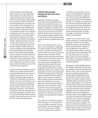 EYLÜL-EKİM
22
Sovyetler Birliği ile Batı Emperyalist
bloku arasında kurnaz bir denge diplo-
masisi izlediler. Bir tarafta sahte anti-
emperyalist görünümle Sovyetler’den
yardım ve tavizler koparıp, diğer tarafta
bu kartı kullanarak Batı’nın kendilerini
daha fazla gözetmesini ve en geniş sınır-
lar üzerinde yeni Türk devletinin kuru-
luşuna rıza göstermesini sağladılar. Bu
arada Ermeniler, Süryaniler kırıldıkları
ve sürüldükleriyle kaldı. Onlar nezdinde
insanlığa karşı işlenmiş suçların çoktan
yüzüstü bırakılan ve esir takasına geti-
rilip terkedilen yargılanması bir daha
açılmamak üzere kapatıldı. Gaspedilmiş
mülkleri, kültürel hazineleri hiç tazmin-
siz yitik sayıldı. Dünya savaşı öncesi en
az % 25 nüfus yoğunluğuna sahip olan
Hristiyan halkların tasfiye edilmesi yo-
luyla ezici çoğunluk haline dönüştürülen
yerli-muhacir Müslüman gruplardan
yeni bir Türk kimliği yaratacak şekilde
Türk ulus-devleti inşa edildi. Türkiye’de
kalan “gayrımüslim azınlıklar” ise cum-
huriyet tarihi boyunca gördükleri rehine
muamelesi, varlık vergisi, altı kura asker-
lik, 6-7 Eylül pogromu, vakıflar yasası ve
benzeri yıldırma taktikleri sonucu eritile
eritile hiç noktasına getirildi.
Şimdi bu tarihle yüzleşme konusunda en
büyük sorun, Türkiye Cumhuriyeti’nin
bir büyük kaide gibi üzerine oturtulmuş
olduğu Ermeni, Süryani, Rum, Yezidi
halklar mezarlığının açığa çıkacağı ve
“Osmanlı’nın küllerinden yaratılmış pa-
rıltılı bir anka kuşu”na benzetilen o ulus-
devletin ne menem bir şey olduğunun
tescilleneceği endişesidir. Adına “Milli
Kurtuluş Savaşı” denilen efsanenin bir
balon gibi söneceği ve “şanlı tarihimiz”
övüntüsünün ayıba dönüşeceği korkusu-
dur. Büyük çoğunluğu o muazzam insan-
lık suçlarından sabıkalı İttihatçı kadrolar-
dan olan Cumhuriyet kurucularının tarih
önünde mahkum olacağı kaygısıdır.
ERMENİ SORUNUNDA
İNKARCILIĞI BÜYÜTEN ÖZEL
FAKTÖRLER
Denilebilir ki Başbakan Erdoğan’ın
Dersim 38’e dair gerçekliği kısmen ka-
bulü de Cumhuriyetin kurucularını ve
devleti itibarsızlaştırma özelliği taşıyor.
Doğrudur, Erdoğan her ne kadar İsmet
İnönü üzerinde durup hedef daraltmaya
çalışmış olsa da, dönemin sorumluları
başta M. Kemal olmak üzere geniş bir
kurucu kadroyu kapsıyor; fakat yine de
bu dönem ile sınırlı bir tartışma devletin
kuruluş temellerini sorgulatmaktan uzak
kalır.
AKP’nin o kuruluşla zaten bir sorunu
yoktur. Onun hesaplaşmak istediği olgu
ulus-devlet modelinin kendisi de değil,
ancak bu inşa sürecinde birleştirici te-
mel harç olan İslam unsurunun Kemalist
ideoloji ve rejim tarafından Türklük
gölgesine itilerek bir ölçüde baskılanmış
olmasıdır. Dersim olayı da aynı dönemin
eseri olduğu için arzu edilen hesap-
laşma yolunda bir tür girizgâh olarak
pragmatik şekilde kullanılmak isten-
miştir. Başbakan konuya Dersim’den
girdiği gibi, İskilipli Atıf Hoca ve İstiklal
Mahkemelerinden çıkmış, böylece kendi
geleneğinin içinde bir uhde olarak kalan
o dönemle hesaplaşmaya bir başlangıç
yapmıştır. Böyle bir kullanım niyetine
rağmen Dersim konusu salt dönemin
CHP’sini değil, bir bütün olarak devleti
teşhir eder niteliktedir. Kuruluşunu
çoktan tamamlamış, kendini yeterince
güvenceye almış bir devletin, ortada
bir tehdit ve ayrıca savaş durumu da
yokken hala soykırım yapabildiğini gös-
termesi bakımından bu örnek özellikle
önemlidir. Ama 1915’den kopuk düşü-
nüldüğü durumda yapılacak muhakeme
eksik olur.
1915 soykırımı bu devletin kuruluşuna
zemin hazırlayan bir imha olarak hem
onun meşruluğunu sorgulatır, hem de
sonraki benzer suçlarının kaynağını ele
verir. 1915’i kısmen olsun mahkum
etmek bu nedenle daha zor geliyor. T.
C. Devleti’nin kuruluş mitleri ve argü-
manları yalnız Kemalistlerin değil, onu
Türk-İslam hakimiyetinin vazgeçilmez
aracı olarak kutsayan AKP dahil bütün
devletçi kesimlerin üzerinde titredikleri
şeylerdir. Son tahlilde çok sıkışılırsa yine
de o temellerin dokunulmazlığını göze-
ten bir günah çıkartmayla işi geçiştirme
anlayışı güdülecek olsa bile, istem dışı
bir sarsıntı ve yıpranmanın kaçınılmaz
olacağı endişesi hakimdir. Bu duygu
inkarcılığın sürdürülmesini besleyen
faktörlerin başında gelir.
1938 ile 1915’in farklarını dört nokta
halinde özetleyen bir makalesinde Etyen
Mahçupyan “Dersim’de suçu rejime
yüklemek mümkün, oysa 1915’de fail
kuruluş halindeki devlet” diyerek bu
hususa değinmiştir. Ancak AKP’nin
suçu rejime yükleme çabasının devleti
sorumluluktan kurtaramayacağını, öyle
bir rejim-devlet ayrımının suni oldu-
ğunu, Kemalizmle kısmen çatışmalı
fakat devlete sahip çıkan kesimlerin de
Dersim’deki suçu paylaşmış olduklarını
vurgulamak gerekir.
Mahçupyan’ın dikkat çektiği noktaların
ilki 1938’den farklı olarak 1915’de yapı-
lan katliamlara halkın bir bölümünün de
katılmış olması. Evet iki imha eyleminin
kapsamı ve kendine özgü koşullarıy-
la açıklanabilecek böyle görünür bir
fark da vardır. 1915’de devlet o kadar
kapsamlı bir tasfiyeyi savaştan rezerve
edebildiği kolluk kuvvetlerinin yanında
organize edeceği gayrı-resmî çeteler, ba-
şıbozuk milisler ve komşusuna saldırma-
ya meyilli siviller yardımıyla başarabilirdi
ancak. Geniş katılımın olması devletin
örgütleyici rolünü bir ölçüde kamufle
edeceği ve daha sonra karşılaşılacak
baskıların toplum olarak göğüslenmesini
de mümkün kılacağı için özellikle teşvik
edilmiştir. Ermeni mallarının yağmasın-
dan nemalanma olgusu da kitlesellik
açısından bakılırsa bunun gibidir. Ama
inkara meyilli toplumsal psikoloji, suçu
paylaşmış olma ve hatırlatılmasından ra-
hatsızlık duyma ölçülerinin de ötesinde,
devletin yoğun propagandasıyla “milli
 