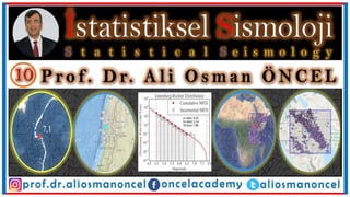 İstatistiksel Sismoloji : Ders 10