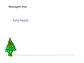 Mensagem final: Feliz Natal! 