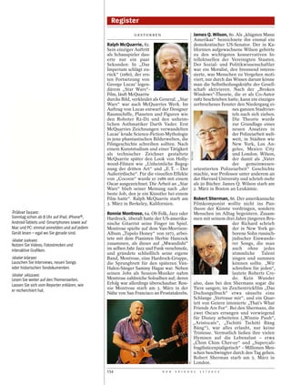 Register
                                                           GESTORBEN                    James Q. Wilson, 80. Als „klügsten Mann
                                                                                        Amerikas“ bezeichnete ihn einmal ein
                                             Ralph McQuarrie, 82.                       demokratischer US-Senator. Der in Ka-
                                             Sein einziger Auftritt                     lifornien aufgewachsene Wilson gehörte
                                             als Schauspieler dau-                      zu den wichtigsten konservativen In-




                                                                                         TONY KORODY / SYGMA / CORBIS
                                             erte nur ein paar                          tellektuellen der Vereinigten Staaten.
                                             Sekunden: In „Das                          Der Sozial- und Politikwissenschaftler
                                             Imperium schlägt zu-                       war ein Moralist, den brennend interes-
                                             rück“ (1980), der ers-                     sierte, was Menschen zu Vergehen moti-
                                             ten Fortsetzung von                        viert; nur durch das Wissen darum könne
                                             George Lucas’ legen-                       man die Selbstheilungskräfte der Gesell-
                                             därem „Star Wars“-                         schaft aktivieren. Nach der „Broken
                                             Film, läuft McQuarrie                      Windows“-Theorie, die er als Co-Autor
                                             durchs Bild, verkleidet als General. „Star 1982 beschrieben hatte, kann ein einziges
                                             Wars“ war auch McQuarries Werk. Im zerbrochenes Fenster den Niedergang ei-
                                             Auftrag von Lucas entwarf der Designer                           nes ganzen Stadtvier-
                                             Raumschiffe, Planeten und Figuren wie                            tels nach sich ziehen.
                                             den Roboter R2-D2 und den unheim-                                Die Theorie wurde
                                             lichen Asthmatiker Darth Vader. Erst                             zur Grundlage eines
                                             McQuarries Zeichnungen verwandelten                              neuen Ansatzes in
                                             Lucas’ krude Science-Fiction-Mythologie                          der Polizeiarbeit welt-
                                             in jene phantastischen Bilderwelten, die                         weit, in Städten wie
                                             Filmgeschichte schreiben sollten. Nach                           New York, Los An-
                                             einem Kunststudium und einer Tätigkeit                           geles, Mexico City




                                                                                                                        REUTERS
                                             als technischer Zeichner gestaltete                              und London. Wilson,
                                             McQuarrie später den Look von Holly-                             der damit als „Vater
                                             wood-Filmen wie „Unheimliche Begeg-                              der    gemeinwesen-
                                             nung der dritten Art“ und „E. T. – Der orientierten Polizeiarbeit“ Geschichte
                                             Außerirdische“. Für die visuellen Effekte machte, war Professor unter anderem an
                                             von „Cocoon“ wurde er 1986 mit einem der Harvard University und schrieb mehr
                                             Oscar ausgezeichnet. Die Arbeit an „Star als 20 Bücher. James Q. Wilson starb am
                                             Wars“ blieb seiner Meinung nach „der 2. März in Boston an Leukämie.
                                             beste Job, den je ein Künstler bei einem
                                             Film hatte“. Ralph McQuarrie starb am Robert Sherman, 86. Der amerikanische
                                             3. März in Berkeley, Kalifornien.          Filmkomponist wollte nicht ins Pan-
                                                                                        theon der Künste vordringen, sondern
Früher lesen:
 Früher lesen:                               Ronnie Montrose, 64. Ob Folk, Jazz oder Menschen im Alltag begeistern. Zusam-
Sonntag schon ab 8 Uhr auf iPad, iPhone®,    Hardrock, überall hatte der US-amerika- men mit seinem drei Jahre jüngeren Bru-
Android-Tablets und -Smartphones sowie auf   nische Gitarrist seine Finger im Spiel.                          der Richard schrieb
Mac und PC: einmal anmelden und auf jedem    Montrose spielte auf dem Van-Morrison-                           der in New York ge-
Gerät lesen – egal wo Sie gerade sind.       Album „Tupelo Honey“ von 1971, arbei-                            borene Sohn russisch-
Mehr sehen:
 Mehr sehen:                                 tete mit dem Pianisten Herbie Hancock                            jüdischer Einwande-
Nutzen Sie Videos, Fotostrecken und          zusammen, als dieser auf „Mwandishi“                             rer Songs, die man
                                             im selben Jahr Jazz und Funk verschmolz,                         auch ohne jedes
                                                                                                                        BRUCE GLIKAS / FILMMAGIC




interaktive Graﬁken.
                                             und gründete schließlich seine eigene                            stimmliche Talent
Mehr hören:
 Mehr hören:                                 Band, Montrose, eine Hardrock-Gruppe,                            singen und summen
Lauschen Sie Interviews, neuen Songs         die Sprungbrett für den späteren Van-                            können sollte. „Wir
oder historischen Tondokumenten.             Halen-Sänger Sammy Hagar war. Neben                              schreiben für jeden“,
Mehr wissen:
 Mehr wissen:                                seinen Jobs als Session-Musiker nahm                             lautete Roberts Cre-
Lesen Sie weiter auf den Themenseiten.       Montrose zahlreiche Soloalben auf; deren                         do. Kein Wunder
Lassen Sie sich vom Reporter erklären, wie   Erfolg war allerdings überschaubar. Ron- also, dass bei den Shermans sogar die
                                             nie Montrose starb am 3. März in der Tiere sangen; im Zeichentrickfilm „Das
er recherchiert hat.
                                             Nähe von San Francisco an Prostatakrebs. Dschungelbuch“ etwa säuselte eine
                                                                                        Schlange „Vertraue mir“, und ein Quar-
                                                                                        tett von Geiern intonierte „That’s What
                                                                                        Friends Are For“. Bei den Shermans, die
                                                                                        zwei Oscars errangen und vorwiegend
                                                                                        für Disney arbeiteten („Winnie Puuh“,
                                                                                        „Aristocats“, „Tschitti Tschitti Bäng
                                                                                        Bäng“), war alles erlaubt, nur keine
                                                                                        Tristesse. Vermutlich ließen ihre vielen
                                                                                        Hymnen auf die Lebenslust – etwa
                                                                                        „Chim Chim Cher-ee“ und „Supercali-
                                                                                        fragilisticexpialigetisch“ – Millionen Men-
                                                                                        schen beschwingter durch den Tag gehen.
                                                                                        Robert Sherman starb am 5. März in
                                                                                        London.
                                                                                         AP




                                             154                         D E R   S P I E G E L                                                     1 1 / 2 0 1 2
 