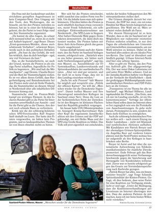 Deutschland

   Die Frau mit der Lockenfrisur und den             Wer sich für die Piraten entscheidet,                                    welche der beiden Volksparteien den Mi-
strichdünn gezupften Augenbrauen ist            wählt zunächst eine andere Form von Po-                                       nisterpräsidenten stellen darf.
kein Computer-Nerd. Den Umgang mit              litik. Um die Inhalte kann man sich später                                       Die Grünen dümpeln derzeit bei vier
den Tools, den Werkzeugen, die sie              kümmern. Überdies hätten die Piraten ja                                       Prozent, die FDP bei zwei, ein rot-rotes
braucht, um bei den Piraten mitreden zu         auch inhaltlich durchaus etwas vorzuwei-                                      Bündnis hat Maas bereits kategorisch aus-
können, hat sie in einer der Schulungen         sen, meint Frank Sobolewski, ein selb-                                        geschlossen. Die Wahl am 25. März er-
gelernt, die die Partei in loser Folge rund     ständiger Elektronikunternehmer aus                                           scheint vielen deshalb als Farce.
um ihre Stammtische organisiert.                Norderstedt: „Die SPD-Leute in Stegners                                          Vor diesem Hintergrund ist es kein
   „Da kannst du alles fragen, da schaut        Alter haben Dutzende Male gegen Atom-                                         Wunder, dass es die im Saarland mit 347
dich niemand schief an, wenn du es nicht        raketen demonstriert, die dann doch sta-                                      Mitgliedern nur rudimentär existenten
auf Anhieb kapierst“, sagt Beyer. Dieses        tioniert wurden. Die Piraten haben mit                                        Piraten mühelos schafften, in nur drei
„Ernst-genommen-Werden, dieses wert-            ihren Anti-Acta-Demos gleich das ganze                                        Tagen die erforderlichen 900 Unterstüt-
schätzende Verhalten“, schwärmt Beyer,          Gesetz ausgebremst.“                                                          zer-Unterschriften einzusammeln, um zur
werde auch in den politischen Debatten              Genau deshalb könnte auch der Alarm-                                      Wahl antreten zu können. Dabei ist das
gelebt. „Da hast du das Gefühl, die wol-        start, den die Partei im Saarland hinlegen                                    Saarland alles andere als ein ideales Pira-
len wirklich, dass du dich beteiligst – egal,   musste, erfolgreich sein. „Natürlich wäre                                     ten-Revier. Das Land ist überaltert und
wie viel Vorwissen du hast.“                    es uns lieber gewesen, wir hätten noch                                        ländlich geprägt. Urbane Internet-Nerds
   Das, so die Sozialarbeiterin, sei auch       mehr Vorbereitungszeit gehabt“, sagt Jas-                                     sind hier eine seltene Spezies.
der Grund, warum die Piraten es als ein-        min Maurer, 22, Auszubildende zur IT-                                            Aber es gibt ein Thema, das den Pira-
zige Partei schafften, Jugendliche für Po-      Systemkauffrau, Landesvorsitzende und                                         ten Auftrieb gibt. Der allgegenwärtige
litik zu begeistern. „Wir sind halt die Mit-    Spitzenkandidatin der saarländischen Pi-                                      Filz. Der war unter Oskar Lafontaine rot
machpartei“, sagt Dennis. Claudia Beyer         raten. „Aber wir sind gut vernetzt, und                                       und unter Peter Müller schwarz. Und an
und der Rest der Stammtischgäste nicken.        für mich ist es keine Frage, dass wir in                                      der Jamaika-Koalition haftete von Beginn
Es ist vor allem dieses Gefühl, dass Bür-       den Landtag einziehen werden.“                                                an der Verdacht der Käuflichkeit – dank
gerbeteiligung und Basisdemokratie bei             „Sechs bis acht Prozent“ hält Maurer                                       der großzügigen Wahlkampfspende eines
den Piraten mehr sind als bloße Floskeln,       für möglich und verspricht eine „Politik                                      saarländischen Hoteliers und FDP-Politi-
das die Stammtischler an diesem Abend           der offenen Karten“. Sie will die „Men-                                       kers an die Grünen.
in Norderstedt über alle inhaltlichen Dif-      schen wieder für die Demokratie begeis-                                          „Transparenz ist ein Thema für alle im
ferenzen hinweg eint.                           tern“. Damit treffen Maurer und ihre                                          Saarland“, sagt Michael Hilberer, Land-
   Stammtische sind im Piraten-Wahl-            überwiegend männlichen Kollegen im                                            tagskandidat der Piraten. „Das Erste, was
kampf ein wichtiges Element. In den lo-         Saarland einen Nerv. Denn die Lust an                                         ich mir im Landtag anschaffe, ist ein Do-
ckeren Runden gibt es die Partei für Inter-     der herkömmlichen Form der Demokra-                                           kumentenscanner.“ Verträge der öffent-
essenten unverbindlich zur Ansicht – und        tie ist den Bürgern im kleinsten Flächen-                                     lichen Hand sollen dann im Internet eben-
für die Partei gibt es die Chance, ihre der-    land der Republik gründlich vergangen.                                        so frei zugänglich sein wie die Protokolle
zeit noch schmale Basis zu verbreitern.             Im Januar hatte CDU-Ministerpräsiden-                                     von Ausschusssitzungen. Es gehe nicht
   Kritik wie die des schleswig-holsteini-      tin Annegret Kramp-Karrenbauer Hals                                           darum, Protestpartei zu sein, sondern der
schen SPD-Vorsitzenden Ralf Stegner             über Kopf die sogenannte Jamaika-Ko-                                          Basis mehr Einfluss zu ermöglichen.
läuft deshalb ins Leere. Der hatte den Pi-      alition mit den Grünen und der FDP auf-                                          Auch die schleswig-holsteinischen Pira-
raten vorgeworfen, sie hätten kein Pro-         gekündigt, um mit Heiko Maas und der                                          ten wollen sich – nach einem Einzug ins
gramm, und zu landespolitischen Themen          SPD eine Große Koalition zu bilden. Das                                       Kieler Landeshaus – nicht mit Klamauk
sei von ihnen ohnehin nichts zu hören.          Volk soll jetzt eigentlich nur entscheiden,                                   und symbolischen Aktionen aufhalten.
                                                                                                                              Mit Kandidaten wie Patrick Breyer und
                                                                                                                              der ehemaligen Grünen-Spitzenpolitike-
                                                                                                                              rin Angelika Beer auf vorderen Listen-
                                                                                                                              plätzen sind die Nord-Piraten weitaus bes-
                                                                                                                              ser aufgestellt als ihre Kollegen in Saar-
                                                                                                                              brücken oder Berlin.
                                                                                                                                 Breyer ist Jurist und hat über die sys-
                                                                                                                              tematische Aufzeichnung von Telekom-
                                                                                                                              munikationsdaten für staatliche Zwecke
                                                                                                                              promoviert. Ende Februar gab das Bun-
                                                                                                                              desverfassungsgericht seiner Verfassungs-
                                                                                                                              beschwerde gegen die Speicherung und
                                                                                                                              Herausgabe von Kundendaten teilweise
                                                                                                                              statt. Zuvor war er bereits erfolgreich ge-
                                                                                                                              gen das Gesetz zur Vorratsdatenspeiche-
                                                                                                                              rung nach Karlsruhe gezogen.
                                                                                                                                 „Patrick Breyer hat alles, was ein Innen-
                                                                                                                              minister braucht“, sagt Torge Schmidt,
                                                                                                                              Spitzenkandidat der Küsten-Piraten. Ge-
                                                                                                                              fragt, ob dies bedeute, dass seine Partei
                                                                                                                              für eine Koalition zur Verfügung stünde,
                                                                                              CHRISTIAN THIEL / DER SPIEGEL




                                                                                                                              lacht er und sagt: „Unter der Bedingung,
                                                                                                                              dass die Koalitionsverhandlungen per
                                                                                                                              Livestream im Internet übertragen wer-
                                                                                                                              den. Dass die anderen Parteien da mit-
                                                                                                                              machen, kann ich mir beim besten Willen
                                                                                                                              nicht vorstellen.“
Saarland-Piraten Hilberer, Maurer: „Menschen wieder für die Demokratie begeistern“                                                         SIMONE KAISER, GUNTHER LATSCH

                                                      D E R   S P I E G E L   1 1 / 2 0 1 2                                                                            37
 