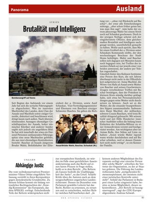Panorama                                                                                                                              Ausland
                                      SYRIEN
                                                                                                                       tung vor – „ohne viel Rücksicht auf Ba-
                                                                                                                       schar“, der zwar alle Entscheidungen
                                                                                                                       mittrage, „aber schon früher getan hat,
            Brutalität und Intelligenz                                                                                 was man ihm sagt“. 1999 hatte der ex-
                                                                                                                       trem jähzornige Mahir bei einem Streit
                                                                                                                       noch auf Schaukat geschossen. Doch in
                                                                                                                       der jetzigen Notlage scheint sich der
                                                                                                                       eingeheiratete Offizier, dem gleicher-
                                                                                                                       maßen Brutalität und Intelligenz nach-
                                                                                                                       gesagt werden, unentbehrlich gemacht
                                                                                                                       zu haben. Wofür auch spricht, dass Ma-
                                                                                                                       hir einen Großteil der 4. Division unter
                                                                                                                       Schaukats Kommando stellte, der den
                                                                                                                       wochenlangen Beschuss der Stadt
                                                                                                                       Homs befehligte. Mahir und Baschar
                                                                                                                       sollen sich dagegen seit Monaten kaum
                                                                                                                       noch begegnet sein, bei Treffen des in-
                                                                                                                       nersten Zirkels sei nur jeweils einer von
                                                                                                                       beiden anwesend, der andere per Tele-
                                                                                                                       fon zugeschaltet.
                                                                                                                       Gänzlich hinter den Kulissen bestimme
                                                                                                                       eine Person den Kurs, die seit Jahren
                                                                                                                       überhaupt nicht mehr in der Öffentlich-
                                                                                                                       keit aufgetreten ist: Anisa Machluf, die
                                                                                                                       Witwe von Hafis al-Assad sowie Mutter
                                                                                                                       von Baschar und seinen Geschwistern.
                                                                                                                       Zeugen verschiedener Treffen mit Ba-
                                                                                                                       schar bestätigen, dass der Präsident in

                                                                                          IMAGO
                                                                                                                       kleinem Kreis ständig darüber geklagt
  Bombenangriff auf Homs                                                                                               habe, sich etwa bei Personalentschei-
                                                                                                                       dungen gegen seine Mutter nicht durch-
  Seit Beginn des Aufstands vor einem        einheit der 4. Division, sowie Assif                                      setzen zu können. Auch sei es die
  Jahr hat sich die syrische Führungsspit-   Schaukat, Vize-Verteidigungsminister                                      Mutter, die die einander beargwöhnen-
  ze abgeschottet. Was im innersten          und Ehemann von Baschars einziger                                         den Sippen zusammenhalte. Insbeson-
  Machtzirkel des Landes, dem Clan der       Schwester Buschra. Sie gäben die Rich-                                    dere Rami Machluf, der milliarden-
  Assads und Machlufs sowie einiger Ge-                                                                                schwere Cousin Baschars, wird trotz Ri-
  neräle, diskutiert und beschlossen wird,                                                                             valität dringend gebraucht: Mit seinem
  dringt kaum nach außen. Nach überein-                                                                                Geld und mit Hilfe Hunderter irani-
  stimmenden Aussagen ehemaliger Ge-                                                                                   scher Ausbilder sollen die bislang losen
  schäftspartner der Assads, hoher isla-                                                                               Einheiten der Schabiha-Milizen zu ei-
  mischer Kleriker und anderer Insider                                                                                 ner Armeedivision vereint und hochge-
                                                                                          KHALED AL-HARIRI / REUTERS




  ergibt sich jedoch ein ungefähres Bild:                                                                              rüstet werden. Am wichtigsten aber sei
  So hat sich innerhalb der etwa ein Dut-                                                                              Anisas Rolle, ihre Söhne auf Linie zu
  zend Personen umfassenden Führungs-                                                                                  halten: „Sonst würde Mahir irgend-
  spitze eine neue Machtachse gebildet,                                                                                wann wieder durchdrehen und auf Ba-
  die aus zwei ehemaligen Kontrahenten                                                                                 schar schießen, weil er dessen Dumm-
  besteht: Baschar al-Assads jüngerem                                                                                  heit nicht mehr erträgt“, so ein Kenner
  Bruder Mahir, Befehlshaber der Elite-      Assad-Brüder Mahir, Baschar, Schaukat (M.)                                der Familie.




             UNGARN
                                             nur europäischen Standards, sie wür-                                        keinem anderen Mitgliedstaat des Eu-
                                             den im Falle einer gerichtlichen Ausein-                                    roparats verfügt eine einzelne Person
                                             andersetzung auch das Recht auf ei-                                         über solche Macht“, schreiben die Ver-
      Abhängige Justiz                       nen fairen Prozess in Frage stellen,
                                             heißt es in dem Bericht. „Die Reform
                                                                                                                         treter der Organisation, zu der 47 Staa-
                                                                                                                         ten gehören. Die Führung des Landes-
Die vom rechtskonservativen Premier-         als Ganzes bedroht die Unabhängig-                                          richteramts habe „weitgehenden Er-
minister Viktor Orbán eingeführte Ver-       keit der Justiz“, so das Urteil. Scharfe                                    messensspielraum, der meistens nicht
fassung verstößt in ihren Kernpunkten        Kritik üben die Autoren auch an dem                                         einer juristischen Kontrolle unter-
gegen demokratische Grundrechte. Zu          neugeschaffenen ungarischen Landes-                                         steht“. Sobald das Parlament in Buda-
diesem Schluss kommt ein bislang ver-        richteramt. Dessen im Dezember vom                                          pest einen Leiter eingesetzt habe, be-
trauliches Rechtsgutachten der „Vene-        Parlament gewählte Leiterin hat das                                         sitze es keine Möglichkeit, diesen zu
dig-Kommission“ des Europarats, das          Recht, Richter zu ernennen, zu verset-                                      kontrollieren. „Der Bericht ist besorg-
dem SPIEGEL vorliegt. Entscheidende          zen und zu entscheiden, welcher Rich-                                       niserregend“, sagt der CDU-Europa-
Teile der Reform widersprächen nicht         ter welchen Fall bearbeiten darf. „In                                       abgeordnete Andreas Schwab.
                                                  D E R   S P I E G E L   1 1 / 2 0 1 2                                                                            87
 