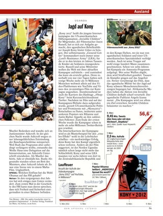 Ausland

                                                                                                     UGA N DA


                                                                                              Jagd auf Kony
                                                                                „Kony 2012“ heißt die jüngste Internet-
                                                                                kampagne der US-amerikanischen
                                                                                Hilfsorganisation „Invisible Children“.
                                                                                Ihr Mitgründer, der Filmemacher Jason
                                                                                Russell, hat es sich zur Aufgabe ge-
                                                                                macht, den ugandischen Rebellenfüh-                          Videoausschnitt aus „Kony 2012“
                                                                                rer Joseph Kony hinter Gitter zu brin-
                                                                                gen. Der selbsternannte „General Got-                        in den Kongo fliehen, wo sie nun von
                                                                                tes“ kommandiert noch immer seine                            ugandischen Soldaten und einer US-
                                                                                „Lord’s Resistance Army“ (LRA), für                          amerikanischen Spezialeinheit verfolgt
                                                                                die er in den letzten 20 Jahren Tausen-                      werden. Auch ist seine Truppe auf
                                                                                de Kinder als Soldaten zwangsrekru-                          wohl einige hundert Mann zusammen-
                                                                                tierte. Russell und seine Mitstreiter                        geschmolzen. Schon vor zehn Jahren
                                                                                wollen die Welt mit ihrer aktuellen                          hat Kampala ein Amnestie-Programm
                                                                                Kampagne aufrütteln – und zumindest                          aufgelegt. Wer seine Waffen abgibt,
                                                                                das kann als erreicht gelten. Denn in-                       dem wird Straffreiheit gewährt. Tausen-
                                                                                nerhalb von nur vier Tagen hatten sich                       de Kämpfer gingen auf das Angebot
                                                                                vorige Woche mehr als 70 Millionen                           ein. Ferner verschweigt der Film, dass
                                                                                Menschen weltweit allein auf den Vi-                         das ugandische Militär bei der Jagd auf
                                                                                deo-Plattformen wie YouTube und Vi-                          Kony schwere Menschenrechtsverlet-
                                                                                meo den 30-minütigen Film zur Kam-                           zungen begangen hat. Afrikanische Me-
                                                                                pagne angesehen. Atemberaubend ist                           dien haben die Aktion von Invisible
                                                                                auch die Karriere des Hashtags „#Stop-                       Children deshalb scharf verurteilt. Der
                                                                                Kony“ beim Kurznachrichtendienst                             ugandische Publizist Angelo Izama
                                                                                Twitter. Nachdem im Film und auf der                         meint: „Die Kampagne wird vor allem
                                                                                Kampagnen-Website dazu aufgerufen                            ein Ziel erreichen: Invisible Children
                                                                                wurde, gezielt US-amerikanische Politi-                      bekannter zu machen.“
                                                       SAKIS MITROLIDIS / AFP




                                                                                ker und Prominente mit „#Kony2012“-
                                                                                Botschaften zu fluten, twitterten unter
                                                                                                                                             8. März:
                                                                                anderem Popstars wie Rihanna und
                                                                                Justin Bieber Appelle an ihre zahlrei-                       9,45 Mio. Tweets                       56,6    **


                                                                                chen Follower. Zum Ende der ersten                           über Kony oder mit dem
                                                                                Woche wurde die Kampagne schon in                            Stichwort „StopKony“
                                                                                                                                             seit 1. März; Quelle: Isaac Hepworth
                                                                                mehr als zehn Millionen Twitter-Beiträ-                      (Twitter)                                **Stand:
                                                                                gen erwähnt.                                                                                          19.00 Uhr
Mueller Bedenken und wandte sich an                                             Die Internetkarriere der Kampagne
Justizminister Ashcroft. In der glei-                                           wird es als Musterbeispiel für den „vira-                    7. März:
chen Nacht wurde Ashcroft wegen ei-                                             len Effekt“ wohl in die Lehrbücher                           2,5 Mio. Aufrufe
ner lebensgefährlichen Entzündung                                               schaffen – ein merkwürdiger Erfolg,                          der englischsprachigen                         40
der Bauchspeicheldrüse notoperiert.                                             denn Kony hat den Kampf eigentlich                           Wikipedia-Seite über
                                                                                                                                             Joseph Kony – zuvor
Weil Bush das Programm aber unbe-                                               schon verloren. Anders als der Film                          waren es im Schnitt
dingt verlängern wollte, entsandte das                                          suggeriert, ist der Norden Ugandas                           weniger als 1000
Weiße Haus eine Delegation auf die                                              nämlich schon lange nicht mehr das                           am Tag
Intensivstation, um Ashcrofts Unter-                                            Schlachtfeld; Kony und seine LRA
schrift einzuholen. Als Mueller das                                             mussten vor sechs Jahren von dort in
hörte, fuhr er ebenfalls hin. Bushs Ab-                                         die Zentralafrikanische Republik und
gesandte standen schon am Bett des
Ministers, aber Ashcroft lehnte ab. Es                                                                                     7. März:
war eine Szene wie in einem Mafia-
                                                                                Lauffeuer                                  Popstar Rihanna
Film. Unglaublich.                                                              Anzahl der Aufrufe der                     twittert: „#KONY2012                                             20
SPIEGEL: Welchen Einfluss hat die Wahl
                                                                                Videokampagne                              Spread the word!!!“
Obamas auf das FBI gehabt?                                                      „Kony 2012“ auf YouTube,                   und erreicht damit ihre
Weiner: In den vergangenen drei Jah-                                            in Millionen*                              14,7 Mio. Follower
                                                                                * kumuliert
ren hat sich einiges zum Guten verän-
dert. Zum ersten Mal in der Geschich-                                                         6. März:
te des FBI kann man davon sprechen,                                                           Der Artikel „Kony 2012“ wird bei der
dass sich Freiheit und Sicherheit eini-                                                       englischsprachigen Wikipedia
                                                                                              eingerichtet. Zwei Tage später gibt
germaßen in einer Balance befinden.                                                           es 180 000 Zugriffe.

Tim Weiner: „FBI. Die wahre Geschichte einer le-
gendären Organisation“. S. Fischer Verlag, Frankfurt
am Main; 704 Seiten; 22,99 Euro.                                                  5. März 2012              6. März                      7. März                      8. März          9. März

                                                                                        D E R    S P I E G E L    1 1 / 2 0 1 2                                                            89
 