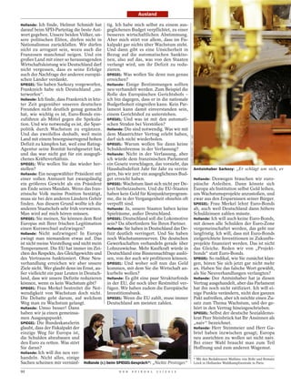 Ausland

Hollande: Ich finde, Helmut Schmidt hat tig. Ich habe mich selbst zu einem aus-
darauf beim SPD-Parteitag die beste Ant- geglichenen Budget verpflichtet, zu einer
wort gegeben. Unsere beiden Völker, un- besseren wirtschaftlichen Abstimmung.
sere politischen Eliten, dürfen nicht in Aber mich stört vor allem, dass im Fis-
Nationalismus zurückfallen. Wir dürfen kalpakt gar nichts über Wachstum steht.
nicht zu arrogant sein, wozu auch die Und dann gibt es eine Unsicherheit in
Franzosen manchmal neigen. Und ein Bezug auf die automatischen Sanktio-
großes Land mit einer so herausragenden nen, also auf das, was von den Staaten
Wirtschaftsleistung wie Deutschland darf verlangt wird, um ihr Defizit zu redu-
nicht vergessen, dass es seine Erfolge zieren.
auch der Nachfrage der anderen europäi- SPIEGEL: Was wollen Sie denn nun genau
schen Länder verdankt.                        erreichen?
SPIEGEL: Sie haben Sarkozy vorgeworfen, Hollande: Einige Bestimmungen sollten
Frankreich habe sich Deutschland „un- neu verhandelt werden. Zum Beispiel die
terworfen“.                                   Rolle des Europäischen Gerichtshofs –
Hollande: Ich finde, dass Frankreich in letz- ich bin dagegen, dass er in die nationale
ter Zeit gegenüber unseren deutschen Budgethoheit eingreifen kann. Kein Par-
Freunden nicht deutlich genug gemacht lament kann damit einverstanden sein,
hat, wie wichtig es ist, Euro-Bonds ein- einem Gerichtshof zu unterstehen.
zuführen als Mittel gegen die Spekula- SPIEGEL: Und was ist mit den automati-
tion. Und wie notwendig es ist, die Spar- schen Strafen bei Verstößen?
politik durch Wachstum zu ergänzen. Hollande: Die sind notwendig. Was wir mit
Und das zweifellos deshalb, weil mein dem Maastrichter Vertrag erlebt haben,




                                                                                                         ELODIE GREGOIRE / REA / LAIF
Land mit einem besorgniserregend hohen darf sich nicht wiederholen.
Defizit zu kämpfen hat, weil eine Rating- SPIEGEL: Warum wollen Sie dann keine
Agentur seine Bonität herabgesetzt hat, Schuldenbremse in der Verfassung?
und das war nicht gut für ein ausgegli- Hollande: Nicht in der Verfassung, aber
chenes Kräfteverhältnis.                      ich würde dem französischen Parlament
SPIEGEL: Wie wollen Sie das wieder her- ein Gesetz vorschlagen, das vorsieht, das
stellen?                                      Haushaltsdefizit Jahr für Jahr zu verrin-                                                 Amtsinhaber Sarkozy: „Er schlägt um sich, er
Hollande: Ein neugewählter Präsident mit gern, bis wir 2017 ein ausgeglichenes Bud-
einer vollen Amtszeit hat zwangsläufig get erreicht haben.                                                                              Hollande: Deswegen brauchen wir euro-
ein größeres Gewicht als ein Präsident SPIEGEL: Wachstum lässt sich nicht per De-                                                       päische Anleihen. Dann könnte sich
am Ende seines Mandats. Wenn das fran- kret herbeizaubern. Und die EU-Staaten                                                           Europa als Institution selbst Geld leihen,
zösische Volk meine Position bestätigt, haben kein Geld für Konjunkturprogram-                                                          um Wachstumsprojekte anzustoßen, und
muss sie bei den anderen Ländern Gehör me, die in der Vergangenheit ohnehin oft                                                         zwar aus den Ersparnissen seiner Bürger.
finden. Aus diesem Grund wollte ich die verpufft sind.                                                                                  SPIEGEL: Frau Merkel lehnt Euro-Bonds
anderen Staatschefs sehr früh vorwarnen. Hollande: Ja, unsere Staaten haben keine                                                       ab, auch weil Deutschland dann höhere
Man wird auf mich hören müssen.               Spielräume, außer Deutschland.                                                            Schuldzinsen zahlen müsste.
SPIEGEL: Sie meinen, Sie können dem Rest SPIEGEL: Deutschland soll die Lokomotive                                                       Hollande: Ich will auch keine Euro-Bonds,
Europas mit Ihrer frischen Legitimation sein? Da überfordern Sie Ihren Partner.                                                         mit denen alle Schulden der Euro-Zone
einen Kurswechsel aufzwingen?                 Hollande: Sie haben in Deutschland das De-                                                vergemeinschaftet werden, das geht nur
Hollande: Nicht aufzwingen! In Europa fizit deutlich verringert. Und Sie haben                                                          langfristig. Ich will, dass mit Euro-Bonds
zwingt man niemandem etwas auf. Das noch Wachstumsreserven. Die deutschen                                                               zielgerichtete Investitionen in Zukunfts-
ist nicht meine Vorstellung und nicht mein Gewerkschaften verhandeln gerade über                                                        projekte finanziert werden. Das ist nicht
Temperament. Die EU hat immer im Zei- Lohnzuwächse. Mehr Kaufkraft würde in                                                             das Gleiche. Reden wir von „Projekt-
chen des Respekts, des Gleichgewichts und Deutschland eine Binnennachfrage auslö-                                                       bonds“ statt Euro-Bonds.
des Vertrauens funktioniert. Ohne Neu- sen, von der auch wir profitieren können.                                                        SPIEGEL: So radikal, wie Sie zunächst klan-
verhandlung erreichen wir aber unsere SPIEGEL: Und woher soll nun das Geld                                                              gen, hören Sie sich jetzt gar nicht mehr
Ziele nicht. Wer glaubt denn im Ernst, au- kommen, mit dem Sie die Wirtschaft an-                                                       an. Haben Sie das falsche Wort gewählt,
ßer vielleicht ein paar Leuten in Deutsch- kurbeln wollen?                                                                              als Sie Neuverhandlungen verlangten?
land, dass wir unsere Defizite reduzieren Hollande: Es gibt eine paar Strukturfonds                                                     Hollande: Der Amtsinhaber hat ja diesen
können, wenn es kein Wachstum gibt?           in der EU, die noch über Restmittel ver-                                                  Vertrag ausgehandelt, aber das Parlament
SPIEGEL: Frau Merkel bestreitet die Not- fügen. Wir haben zudem die Europäische                                                         hat ihn noch nicht ratifiziert. Ich will ei-
wendigkeit von Wachstum doch nicht. Investitionsbank.                                                                                   nige Punkte verändern, nicht den ganzen
Die Debatte geht darum, auf welchem SPIEGEL: Wenn die EU zahlt, muss immer                                                              Pakt aufreißen, aber ich möchte einen Zu-
Weg man zu Wachstum gelangt.                  Deutschland am meisten zahlen.                                                            satz zum Thema Wachstum, und der ge-
Hollande: Umso besser! Dann                                                                                                             hört in den Vertrag hineingeschrieben.
haben wir ja einen gemeinsa-                                                                                                            SPIEGEL: Selbst der deutsche Sozialdemo-
men Ausgangspunkt.                                                                                                                      krat Peer Steinbrück hat Ihr Ansinnen als
SPIEGEL: Die Bundeskanzlerin                                                                                                            „naiv“ bezeichnet.
glaubt, dass der Fiskalpakt der                                                                                                         Hollande: Herr Steinmeier und Herr Ga-
einzige Weg für Europa ist,                                                                                                             briel haben inzwischen gesagt, Europa
die Schulden abzubauen und                                                                                                              neu ausrichten zu wollen sei nicht naiv.
den Euro zu retten. Was stört                                                                                                           Bei einer Wahl braucht man zum Teil
                                                                                           MYR MURATET




Sie daran?                                                                                                                              Hoffnung und zum anderen Wagemut.
Hollande: Ich will ihn neu ver-
handeln. Nicht alles, einige                                                                                                            * Mit den Redakteuren Mathieu von Rohr und Romain
Sachen scheinen mir vernünf- Hollande (r.) beim SPIEGEL-Gespräch*: „Nichts Protziges“                                                   Leick in Hollandes Wahlkampfzentrale in Paris.

92                                                 D E R   S P I E G E L   1 1 / 2 0 1 2
 