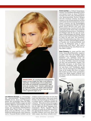 Armin Laschet, 51, früherer Integrations-
                                                                                                                      minister von Nordrhein-Westfalen (CDU)
                                                                                                                      und damals Erster in dieser Funktion,
                                                                                                                      wechselt das Fach. Der christdemokrati-
                                                                                                                      sche Spitzenkandidat Norbert Röttgen
                                                                                                                      will den Aachener Juristen als Super-
                                                                                                                      minister in sein Schattenkabinett berufen
                                                                                                                      und Laschet das Innenministerium anver-
                                                                                                                      trauen, erweitert um die Zuständigkeit
                                                                                                                      für den demografischen Wandel. Im Bund
                                                                                                                      gehört dieser Bereich zwar auch zum
                                                                                                                      Innenministerium, Laschet will sich aber
                                                                                                                      noch mehr auf die immer älter werdende
                                                                                                                      Gesellschaft konzentrieren. Christdemo-
                                                                                                                      krat Röttgen hält das für eine der wich-
                                                                                                                      tigsten Zukunftsfragen der Politik. Schon
                                                                                                                      heute ist jeder fünfte Nordrhein-Westfale
                                                                                                                      65 Jahre alt oder älter. Die fortschrei-
                                                                                                                      tende Deindustrialisierung habe in der
                                                                                                                      Region zu hoher Arbeitslosigkeit geführt,
                                                                                                                      so Laschet; die Strukturprobleme sind
                                                                                                                      enorm. Im Ruhrgebiet gebe es über-
                                                                                                                      proportional viele Ältere: „Wir sind in
                                                                                                                      der Entwicklung hier dem Bund um sie-
                                                                                                                      ben Jahre voraus.“

                                                                                                                      Sean Connery, 81, erster und für viele
                                                                                                                      bester James-Bond-Darsteller, inspiriert
                                                                                                                      50 Jahre nach Start der kultigen Agen-
                                                                                                                      tenfilme seine ehemalige Schneiderei.
                                                                                                                      Pünktlich zum Jubiläum bietet der
                                                                                                                      Kleidermacher Anthony Sinclair Anzüge
                                                                                                                      an, deren Vorbilder seinerzeit Connery
                                                                                                                      auf den Leib geschneidert wurden. Ein
                                                                                                                      Ensemble wie jenes, in dem Bond den
                                                                                                                      Bösewicht Goldfinger jagte, kostet um
                                                                                                                      die 2400 Euro; eine Tweedjacke, gleich
                                                                                                                      jener, die der Superagent im selben Film
                                                                                                                      trug, ist für knapp 3000 Euro zu haben.
                                                                                                                      Das Jackett sei eher locker geschnitten,
                                                                                                                      damit eine Waffe elegant verdeckt wer-
                                                                                                                      den könne, teilte die Schneiderei mit. Gut
                                                                                                                      zu wissen.

                             January Jones, 34, amerikanische Schauspielerin,
                             hadert mit dem Image ihrer Figur in der Kultserie
                             „Mad Men“. Als Betty Draper ist sie weltberühmt;
                             doch wirke sie zusehends unsympathisch, sagte
                             Jones der „Sunday Times“. Gemein, kaltherzig und
                                                                                            STAR MAX / ACTION PRESS




                             als schlechte Mutter – so würden viele Zuschauer
                             die Figur im TV inzwischen sehen. Fans der Serie
                             hätten regelrecht Angst vor ihr.



Luis Moreno Ocampo, 59, Chefankläger          Soldaten missbraucht haben soll. Der Film
des Internationalen Strafgerichtshofs         fand viele Bewunderer, aber auch etliche
(IStGH), hat die „Kony 2012“-Kampagne         Kritiker. Die Darstellung der Probleme sei
gelobt. Das 30-minütige Video der Orga-       zu simpel, hieß es, außerdem würden die
nisation Invisible Children sorgte mit rund   schweren Menschenrechtsverletzungen
hundert Millionen Internetklicks für Fu-      verschwiegen, die das ugandische Militär
                                                                                                                                                                  HARRY MYERS / REX FEATURES




rore. Die Filmemacher wollen dazu bei-        bei der Jagd nach Kony begangen habe.
tragen, den ugandischen Rebellenführer        Vergangene Woche begrüßte Moreno
Joseph Kony hinter Gitter zu bringen.         Ocampo vor mehr als 40 Hollywood-Grö-
Kony wird seit Oktober 2005 per Haft-         ßen gleichwohl die Initiative: „Ich denke,
befehl des IStGH gesucht, unter anderem,      Invisible Children wird noch dieses Jahr                                 Connery 1965
weil er Tausende Kinder entführt und als      dafür sorgen, dass Kony verhaftet wird.“
                                                    D E R   S P I E G E L   1 5 / 2 0 1 2                                                                   147
 