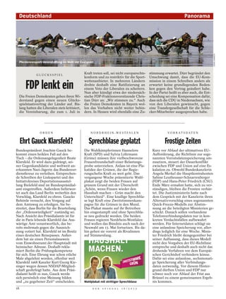 Deutschland                                                                                                        Panorama




                                                                                                                                             JOERG SARBACH
     Pferderennsport-Veranstaltung im Watt vor Cuxhaven


                 GLÜCKSSPIEL
                                                   Kraft treten soll, sei nicht europarechts-   stimmung erwartet. Dürr begründet den
                                                   konform und zu restriktiv für die Sport-     Umschwung damit, dass die EU-Kom-

         FDP lenkt ein
                                                   wettenanbieter. In mehreren Ländern          mission in einem Schreiben anders als
                                                   drohte deshalb eine Ratifizierung an         erwartet keine grundlegenden Beden-
                                                   einem Veto der Liberalen zu scheitern.       ken gegen den Vertrag geäußert habe.
                                                   Nun aber kündigt etwa der niedersäch-        In der Partei heißt es aber auch, die Ent-
     Die Freien Demokraten geben ihren Wi-         sische FDP-Fraktionsvorsitzende Chris-       scheidung sei eine Kompensation dafür,
     derstand gegen einen neuen Glücks-            tian Dürr an: „Wir stimmen zu.“ Auch         dass sich die CDU in Niedersachsen, wie
     spielstaatsvertrag der Länder auf. Bis-       die Freien Demokraten in Bayern wol-         von den Liberalen gewünscht, gegen
     lang hatten die Liberalen stets kritisiert,   len das Vorhaben nicht weiter behin-         eine Transfergesellschaft für die Schle-
     die Vereinbarung, die zum 1. Juli in          dern. In Hessen wird ebenfalls eine Zu-      cker-Mitarbeiter ausgesprochen habe.




                   ORDEN                               N O R D R H E I N -W E S T FA L E N                  V O R R AT S DAT E N


     Ehrt Gauck Klarsfeld?                            Sprechblase geplatzt                                Frostige Zeiten
Bundespräsident Joachim Gauck be-                  Die Wahlkämpferinnen Hannelore                Kurz vor Ablauf der ultimativen EU-
kommt einen heiklen Fall auf den                   Kraft (SPD) und Sylvia Löhrmann               Aufforderung, die Richtlinie zur soge-
Tisch – die Ordensangelegenheit Beate              (Grüne) müssen ihre vielbeschworene           nannten Vorratsdatenspeicherung um-
Klarsfeld. Er wird dazu gedrängt, sei-             Frauenfreundschaft einer Belastungs-          zusetzen, steuert der Dauerkonflikt
ner Gegenkandidatin und weltweit an-               probe unterziehen. Anlass ist eine Pla-       zwischen FDP und Union auf eine Es-
erkannten Nazi-Jägerin das Bundesver-              katidee der Grünen, die der Regie-            kalation zu. Obwohl Bundeskanzlerin
dienstkreuz zu verleihen. Entsprechen-             rungschefin Kraft zu weit geht. Das           Angela Merkel die Hauptkontrahenten
de Schreiben der Linkspartei und des               vergangene Woche präsentierte Wahl-           Sabine Leutheusser-Schnarrenberger
Initiativkreises Deportationsausstel-              plakat zeigt die beiden Frauen auf            (FDP) und Hans-Peter Friedrich (CSU)
lung Bielefeld sind im Bundespräsidial-            grünem Grund mit der Überschrift              Ende März ermahnt hatte, sich zu ver-
amt eingetroffen. Außerdem befürwor-               „Schön, wenn Frauen wieder den                ständigen, bleiben die Fronten verhär-
tet auch das Land Berlin weiterhin den             Haushalt machen – Grün macht den              tet. Die Justizministerin hatte nach
Vorschlag, Klarsfeld zu ehren. Gaucks              Unterschied“. Eine knallige Sprechbla-        dem Gespräch mit der Kanzlerin ihren
Behörde versucht, den Vorgang auf                  se legt Kraft eine Zweitstimmenkam-           Alternativvorschlag eines sogenannten
dem Amtsweg zu erledigen. Sie be-                  pagne für die Grünen in den Mund.             Quick-Freeze-Modells zur Abstim-
streitet, dass Berlin für die Beurteilung          Das Plakat musste auf ihr Betreiben           mung an die beteiligten Ministerien ge-
der „Ordenswürdigkeit“ zuständig sei.              hin eingestampft und ohne Sprechbla-          schickt. Danach sollen vorhandene
Nach Ansicht des Präsidialamts ist für             se neu gedruckt werden. Die beiden            Telefonverbindungsdaten nur in kon-
die in Paris lebende Klarsfeld das Aus-            Frauen regieren Nordrhein-Westfalen           kreten Verdachtsfällen aufbewahrt
wärtige Amt verantwortlich, das be-                und wollen das Bündnis auch nach der          werden. Für Internetdaten schlägt sie
reits mehrmals gegen die Auszeich-                 Neuwahl am 13. Mai fortsetzen. Bis da-        eine anlasslose Speicherung vor, aller-
nung votiert hat. Klarsfeld ist im Besitz          hin gehen sie vorerst als Rivalinnen          dings lediglich für eine Woche. Minis-
eines deutschen Reisepasses. Außer-                auf Stimmenfang.                              ter Friedrich bleibt demgegenüber bei
dem hat sie einen Personalausweis                                                                seiner Auffassung, dass dieses Modell
vom Einwohneramt der Hauptstadt mit                                                              nicht den Vorgaben der EU-Richtlinie
heimischer Adresse. Deshalb rekla-                                                               entspreche und deshalb auch nicht das
miert Berlin die Prüfungskompetenz                                                               drohende Verfahren vor dem Europäi-
für sich. Eine Ehrung war schon etliche                                                          schen Gerichtshof verhindern könne.
Male abgelehnt worden, offenbar weil                                                             Dafür sei eine anlasslose, sechsmonati-
Klarsfeld 1968 Kanzler Kurt Georg Kie-                                                           ge Speicherung aller Verbindungs-
singer wegen dessen NSDAP-Mitglied-                                                              daten notwendig. Vor diesem Hinter-
schaft geohrfeigt hatte. Aus dem Präsi-                                                          grund dürften Union und FDP nur
dialamt heißt es nun, Gauck werde                                                                schwer noch vor Ablauf der Frist aus
sich persönlich eine Meinung bilden                                                              Brüssel zu einem gemeinsamen Ergeb-
und „zu gegebener Zeit“ entscheiden.               Wahlplakat mit strittiger Sprechblase         nis kommen.
18                                                      D E R   S P I E G E L   1 6 / 2 0 1 2
 