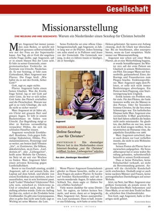 Gesellschaft

                             Missionarsstellung
     EINE MELDUNG UND IHRE GESCHICHTE:         Warum ein Niederländer einen Sexshop für Christen betreibt



M
         arc Angenent hat immer jeman-           Seine Freikirche sei eine offene Glau-                                   Heleen geheiratet. Sie waren erst Anfang
         den zum Reden, er spricht mit        bensgemeinschaft, sagt Angenent, 23 Jah-                                    zwanzig, doch ihr Glück war überschau-
         Gott genauso selbstverständlich      re lang war er ihr Pfarrer. Jeden Sonntag                                   bar. Bis sie beschlossen, alles auszupro-
wie mit der Frau an der Supermarkt-           um zehn stand er in Pullover und Jeans                                      bieren, wozu sie Lust verspürten. Nicht
kasse. Am Tag, als er Gott die ungeheu-       vor der Gemeinde. Die Gemeinde war                                          immer nur Missionarsstellung.
erliche Frage stellte, sagt Angenent, saß     jung, in den 23 Jahren traute er häufiger,                                    Angenent war schon seit einer Weile
er in einem blauen Bus der Linie acht.        als er beerdigte.                                                           Pfarrer, als er eine Weiterbildung begann,
Er fuhr zu seiner Gemeinde, einer                                                                                                er wurde Sexualtherapeut. Im Win-
protestantischen Freikirche im                                                                                                   ter 2011 saß der erste Patient am
Zentrum von Utrecht, Niederlan-                                                                                                  Glastisch in seinem Wohnzimmer,
de. Es war Sonntag, er fuhr zum                                                                                                  ein Pilot. Ein junger Mann mit Son-
Gottesdienst, Marc Angenent war                                                                                                  nenbrille, gutaussehend. Einer, der
Pfarrer. Die Frage hieß: „Wie                                                                                                    Boeings und Frauenherzen zum
hältst du es mit der Erotik, lieber                                                                                              Fliegen brachte. Erektionsproble-
Gott?“                                                                                                                           me. Marc Angenent sagte dem Pi-
   Gott, sagt er, sagte nichts.                                                                                                  loten, er solle sich nicht immer
   Pfarrer Angenent hatte einen                                                                                                  Bestleistungen abverlangen. Ein
festen Glauben. Was die Erotik-                                                                                                  Penis sei kein Flugzeug, eine Start-
frage betraf, lag er mit Gott auf                                                                                                verzögerung kein Unglück.
einer Linie, da war er sich sicher.                                                                                                 Erotik konnte ein Problem sein,
Gott hatte das Fleisch erschaffen                                                                                                für viele. Für den Piloten, der funk-
und die Fleischeslust. Warum nur                                                                                                 tionieren wollte wie die Männer in
gab es so viele Gläubige, die sich                                                          MARCUS KOPPEN / DER SPIEGEL          den Pornos. Oder für besonders
da nicht so sicher waren?                                                                                                        fromme Christen, für die Sex etwas
   Marc Angenent ist 56 Jahre alt,                                                                                               Schmutziges war. Ein katholisches
ein Christ mit grauem Bart und                                                                                                   Ehepaar hatte Marc Angenent eine
grauen Augen. Er lebt in einem                                                                                                   verzweifelte E-Mail geschrieben.
Backsteinhaus im Süden von                                                                                                       Seit fünf Jahren schliefen die beiden
Utrecht. Zur Begrüßung steigt er             Angenent                                                                            nicht mehr miteinander. Sie glaub-
über 20 Kartons versandfertig                                                                                                    ten, das dürften sie nur tun, wenn
verpackter Dildos, die sich im                                                                                                   sie ein Kind zeugen wollten. So in-
schmalen Hausflur stauen.                                                                                                        terpretierten sie Humanae vitae, die
   Angenent verschickt Erotikbe-                                                                                                 päpstliche Enzyklika von 1968.
darf. Kondome, Gels gegen früh-                                                                                                     Marc Angenent entschied, dass
zeitige Ejakulation, Dildos, Pro-                                                                                                er auch denen zur Lust verhelfen
statastimulatoren, Penisringe und                                                                                                musste, die nicht in sein Wohnzim-
so weiter; am besten läuft Vibrator                                                                                              mer kamen.
„Iris“, 22 Zentimeter, lila Silikon,                                                                                                Seinen Posten als Pfarrer hat er
akkubetrieben, 99,95 Euro. „Lief-                                                                                                inzwischen aufgegeben. Als Sexu-
destuin.nl“, also „Liebesgarten“,                                                                                                altherapeut hat er seine wahre Be-
heißt seine Website für Christen,                                                                                                rufung gefunden, nebenberuflich
im Netz ist sie seit vier Wochen             Aus dem „Hamburger Abendblatt“                                                      betreibt er seinen Erotikversand.
zu finden. Marc Angenent führt                                                                                                      Dass er keine Peitschen, keine
einen privaten Kreuzzug gegen                                                                                                    Fetischartikel verkauft, sei nicht
Lustfeindlichkeit.                                                                                                               als Bevormundung gemeint. An-
   Bevor er ins Geschäft einstieg, erzählt       Wenn Pfarrer Angenent Gemeindemit-                                       genent will die christliche Kundschaft
Angenent, saß er auf seinem Sofa, den         glieder zu Hause besuchte, stellte er an-                                   nicht erschrecken. Deshalb zeigt er auch
Laptop auf dem Schoß, und klickte von         dere Fragen als andere Pfarrer. Er hockte                                   keine nackten Männer und Frauen, keine
einem Erotikshop zum nächsten, um her-        auf fremden Küchenstühlen und sah in                                        pornografischen Darstellungen auf seiner
auszufinden, was in sein Sortiment passt.     nervös wandernde Augen. Er nahm einen                                       Website.
Lack? Leder? Peitschen? Gleitcreme? Peit-     Schluck Tee, dann sagte er: Haben Sie                                         Jetzt, im Netz, hat Marc Angenent eine
sche nein, entschied er, Gleitcreme ja.       ein erfülltes Sexleben?                                                     größere Gemeinde als jemals zuvor. Er
Und er entschied auch, dass er auf Be-           Viele waren dankbar für seine Direkt-                                    hat Dankeschön-Mails bekommen und
stellung arbeiten würde. Geht ein Auftrag     heit. Sie sagten, sie hätten keinen Sex                                     Hass-Mails, er sei mit dem Teufel im Bun-
bei ihm ein, ordert er die Produkte beim      mehr, und wenn, dann sei er langweilig.                                     de, schrieben ihm Glaubensbrüder.
Großhändler. Es gibt eine Gewinnspanne,       Marc Angenent riet, Neues auszuprobie-                                        Von Gott, sagt Angenent, habe er Der-
aber es gehe ihm nicht ums Geld, sagt er.     ren, Lust zuzulassen. Dass es half, wusste                                  artiges nicht gehört.
Wichtig sei seine Mission: die Lust.          er aus Erfahrung. 1976 hatte er seine Frau                                                             ALEXANDER KREX

                                                    D E R   S P I E G E L   1 6 / 2 0 1 2                                                                          49
 