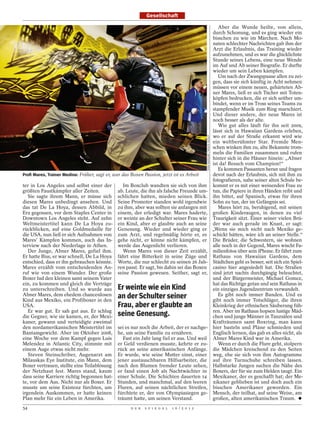 Gesellschaft

                                                                                                                               Aber die Wunde heilte, von allein,
                                                                                                                            durch Schonung, und es ging wieder ein
                                                                                                                            bisschen zu wie im Märchen. Nach Mo-
                                                                                                                            naten schlechter Nachrichten gab ihm der
                                                                                                                            Arzt die Erlaubnis, das Training wieder
                                                                                                                            aufzunehmen, und es war die glücklichste
                                                                                                                            Stunde seines Lebens, eine neue Wende
                                                                                                                            im Auf und Ab seiner Biografie. Er durfte
                                                                                                                            wieder um sein Leben kämpfen.
                                                                                                                               Um nach der Zwangspause allen zu zei-
                                                                                                                            gen, dass sie sich künftig in Acht nehmen
                                                                                                                            müssen vor einem neuen, gehärteten Ab-
                                                                                                                            ner Mares, ließ er sich Tücher mit Toten-
                                                                                                                            köpfen bedrucken, die er sich seither um-
                                                                                                                            bindet, wenn er im Tross seines Teams zu
                                                                                                                            stampfender Musik zum Ring marschiert.
                                                                                                                            Und dieser andere, der neue Mares ist
                                                                                                                            noch besser als der alte.
                                                                                                                               Wie gut alles läuft für ihn seit 2009,
                                                                                                                            lässt sich in Hawaiian Gardens erleben,
                                                                                                                            wo er auf der Straße erkannt wird wie




                                                                                              TODD BIGELOW / NOVUS SELECT
                                                                                                                            ein weltberühmter Star. Fremde Men-
                                                                                                                            schen winken ihm zu, alte Bekannte trom-
                                                                                                                            meln die Familien zusammen und rufen
                                                                                                                            hinter sich in die Häuser hinein: „Abner
                                                                                                                            ist da! Besuch vom Champion!“
                                                                                                                               Es kommen Passanten heran und fragen
Profi Mares, Trainer Medina: Früher, sagt er, war das Boxen Passion, jetzt ist es Arbeit                                    devot nach der Erlaubnis, sich mit ihm zu
                                                                                                                            fotografieren, nahe seiner alten Schule be-
ter in Los Angeles und selbst einer der           Im Boxclub wandten sie sich von ihm                                       kommt er es mit einer weinenden Frau zu
größten Faustkämpfer aller Zeiten.             ab. Leute, die ihn als falsche Freunde um-                                   tun, die Papiere in ihren Händen reibt und
   Sie sagte ihrem Mann, er müsse sich         schlichen hatten, mieden seinen Blick.                                       ihn bittet, auf Spanisch, etwas für ihren
diesen Mares unbedingt ansehen. Und            Seine Promoter standen wohl irgendwie                                        Sohn zu tun, der im Gefängnis sei.
das tat De La Hoya, dessen Abbild, in          zu ihm, aber was sollten sie anfangen mit                                       Mares hört zu, beruhigend, mit seinen
Erz gegossen, vor dem Staples Center in        einem, der erledigt war. Mares haderte,                                      großen Kinderaugen, in denen zu viel
Downtown Los Angeles steht. Auf zehn           er weinte an der Schulter seiner Frau wie                                    Traurigkeit sitzt. Einer seiner vielen Brü-
Weltmeistertitel kann De La Hoya zu-           ein Kind, aber er glaubte auch an seine                                      der war auch gerade im Knast, er sagt:
rückblicken, auf eine Goldmedaille für         Genesung. Wieder und wieder ging er                                          „Wenn sie mich nicht nach Mexiko ge-
die USA, nun ließ er sich Aufnahmen von        zum Arzt, und regelmäßig hörte er, es                                        schickt hätten, wäre ich an seiner Stelle.“
Mares’ Kämpfen kommen, auch das In-            gehe nicht, er könne nicht kämpfen, er                                       Die Brüder, die Schwestern, sie wohnen
terview nach der Niederlage in Athen.          werde das Augenlicht verlieren.                                              alle noch in der Gegend, Mares wischt Fa-
   Der Junge, Abner Mares, gefiel ihm.            Wenn Mares von dieser Zeit erzählt,                                       milienfotos über sein iPhone. Er fährt zum
Er hatte Biss, er war schnell, De La Hoya      fährt eine Bitterkeit in seine Züge und                                      Rathaus von Hawaiian Gardens, dem
entschied, dass er ihn gebrauchen könnte.      Worte, die nur schlecht zu seinen 26 Jah-                                    Städtchen geht es besser, seit sich ein Spiel-
Mares erzählt vom entscheidenden An-           ren passt. Er sagt, bis dahin sei das Boxen                                  casino hier angesiedelt hat. Die Straßen
ruf wie von einem Wunder. Der große            seine Passion gewesen. Seither, sagt er,                                     sind jetzt nachts durchgängig beleuchtet,
Boxer lud den kleinen samt seinem Vater                                                                                     und der Bürgermeister, Michael Gomez,
ein, zu kommen und gleich die Verträge                                                                                      hat das Richtige getan und sein Rathaus in
zu unterschreiben. Und so wurde aus            Er weinte wie ein Kind                                                       ein einziges Jugendzentrum verwandelt.
Abner Mares, dem ehedem chancenlosen           an der Schulter seiner                                                          Es gibt noch immer Banden. Und es
Kind aus Mexiko, ein Profiboxer in den                                                                                      gibt noch immer Totschläger, die ihren
USA.                                           Frau, aber er glaubte an                                                     Kleinkrieg der ethnischen Säuberung füh-
   Er war gut. Er sah gut aus. Er schlug                                                                                    ren. Aber im Rathaus hopsen lustige Mäd-
die Gegner, wie sie kamen, er, der Mexi-       seine Genesung.                                                              chen und junge Männer in Tanzsälen und
kaner, gewann und verteidigte zweimal                                                                                       Krafträumen samt Boxring, man kann
den nordamerikanischen Meistertitel im         sei es nur noch die Arbeit, der er nachge-                                   hier basteln und Pläne schmieden und
Bantamgewicht. Aber im Oktober 2008,           he, um seine Familie zu ernähren.                                            Englisch lernen, das gab es alles nicht, als
eine Woche vor dem Kampf gegen Luis               Fast ein Jahr lang fiel er aus. Und weil                                  Abner Mares Kind war in Amerika.
Melendez in Atlantic City, stimmte mit         er Geld verdienen musste, kehrte er zu-                                         Wenn er durch die Flure geht, stolpern
einem Auge etwas nicht mehr.                   rück an seine amerikanischen Anfänge.                                        die Mädchen kreischend zu den Seiten
   Steven Steinschriber, Augenarzt am          Er wurde, wie seine Mutter einst, einer                                      weg, ehe sie sich von ihm Autogramme
Milauskas Eye Institute, ein Mann, dem         jener austauschbaren Hilfsarbeiter, die                                      auf ihre Turnschuhe schreiben lassen.
Boxer vertrauen, stellte eine Teilablösung     nach den Blumen fremder Leute sehen,                                         Halbstarke Jungen suchen die Nähe des
der Netzhaut fest. Mares stand, kaum           er fand einen Job als Nachtwächter in                                        Boxers, der für sie zum Helden taugt. Ein
dass seine Karriere richtig begonnen hat-      einer Schule. Die Schichten dauerten 14                                      Mexikaner, der es geschafft hat; der Me-
te, vor dem Aus. Nicht nur als Boxer. Er       Stunden, und manchmal, auf den leeren                                        xikaner geblieben ist und doch auch ein
musste um seine Existenz fürchten, um          Fluren, auf seinen nächtlichen Streifen,                                     bisschen Amerikaner geworden. Ein
irgendein Auskommen, er hatte keinen           fürchtete er, der von Olympiasiegen ge-                                      Mensch, der teilhat, auf seine Weise, am
Plan mehr für ein Leben in Amerika.            träumt hatte, um seinen Verstand.                                            großen, alten amerikanischen Traum.
54                                                    D E R   S P I E G E L   1 6 / 2 0 1 2
 