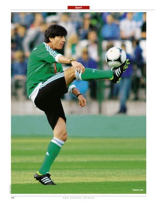 Sport
NEWSPIX/IMAGO




                                                              Trainer Löw


                106   D E R   S P I E G E L   2 4 / 2 0 1 2
 