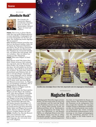 Szene

              KLASSIK


      „Himmlische Musik“
                    Der Gründer der
                    israelischen Wagner-
                    Gesellschaft, Jonathan
                    Livny, 65, über die
                    Schwierigkeit, Richard
                    Wagner in Israel auf-
                    zuführen
              DPA




SPIEGEL: Herr Livny, in dieser Woche
sollte das erste große Wagner-Konzert
in Israel stattfinden. Ursprünglich war
es in der Universität von Tel Aviv ge-
plant. Die Aufführung wurde abgesagt.
Was ist passiert?
Livny: Nachdem bekannt geworden war,
dass wir das Konzert planen, liefen die
Verbände der Holocaust-Überleben-
den Sturm. Die Tel Aviver Universität
kündigte daraufhin den Mietvertrag.
Der Präsident der Universität behaup-
tete, wir hätten ihm nicht gesagt, was
wir vorhaben. Aber wir haben von
Anfang an alles offengelegt.
SPIEGEL: Muss man Wagner in Israel
spielen?
Livny: Warum nicht? Wir haben Hun-
derte Tickets in kurzer Zeit verkauft,
das zeigt doch, dass die Menschen das
                                             YVES MARCHAND & ROMAIN MEFFRE / COURTESY POLKA GALERIE




hören wollen. Ich zwinge ja nieman-
den dazu. Ich will einfach nur die Frei-
heit haben, diese Musik in einem Kon-
zert zu hören. Als mein Vater 1938 aus
Deutschland nach Palästina floh, da
kam er mit drei Dingen: mit Fotoal-
ben, seinen Diplomen und 87 Aufnah-
men von Richard Wagner. Er war der
einzige Überlebende seiner Familie,
und er lehrte mich, dass man Musik
und Mensch trennen kann. Ja, Wagner
war ein furchtbarer Antisemit, aber er
hat himmlische Musik gemacht.
SPIEGEL: Warum ist Wagner noch im-                                                                    Gewölbe eines ehemaligen Kinos in New York, Supermarkt unter der eingezogenen Zwischendecke
mer ein Tabu in Israel?
Livny: Es heißt immer, die Nazis spielten
                                                                                                                                                 FOTOGRAFIE
Wagner auf dem Weg in die Gaskam-
mern. Aber das ist Quatsch. Und selbst
wenn! Hätten sie Beethoven gespielt,
würden wir dann Beethoven boykottie-
ren? Wagner ist das letzte Symbol der
                                                                                                                                 Magische Kinosäle
Ächtung Deutschlands. Wir fahren Mer-                                                                 Halbabgespulte Filmrollen liegen auf dem        ken habe ein Gesamtbild des Raums ent-
cedes, obwohl Hitler Mercedes fuhr.                                                                   Boden, auf dem Gang steht ein alter Pop-        stehen können. Ihre Recherchen führten
Wir kaufen deutsche Eisenbahnen, U-                                                                   corn-Automat, und nur noch das Wrack            die Franzosen an die entlegensten Orte:
Boote und Waschmaschinen. Die meis-                                                                   eines Projektors erinnert an das, was frü-      Das prunkvolle Gewölbe des einstigen
ten Israelis kennen gar keine klassische                                                              her in diesen Sälen gezeigt wurde: die          Gotham Theatre in Manhattan entdeckten
Musik. Dabei wird Wagner hier ja auch                                                                 Hollywood-Filme des 20. Jahrhunderts.           sie über der Zwischendecke eines moder-
gelehrt. Warum nicht ein öffentliches                                                                 Seit 2006 fotografieren die beiden Fran-        nen Supermarkts. Ihre Arbeit verstehen
Konzert? Vergiftet Wagner die Luft?                                                                   zosen Yves Marchand, 31, und Romain             sie als historische Dokumentation, als Er-
SPIEGEL: Glauben Sie, dass das Konzert                                                                Meffre, 25, stillgelegte Kinos in den USA.      innerung an eine längst untergegangene
doch noch stattfinden wird?                                                                           „Die Räume waren zum Teil in völlige            Ära. Die Ausstellung „Theaters“ ist bis
Livny: Leider hat jetzt auch das Hilton                                                               Dunkelheit gehüllt“, erklärt Marchand,          zum 4. August in der Polka Galerie in
Hotel abgesagt, aber ich werde trotz-                                                                 erst durch spezielle Ausleuchtungstechni-       Paris zu sehen.
dem nicht aufgeben.
130                                                                                                      D E R   S P I E G E L   2 4 / 2 0 1 2
 