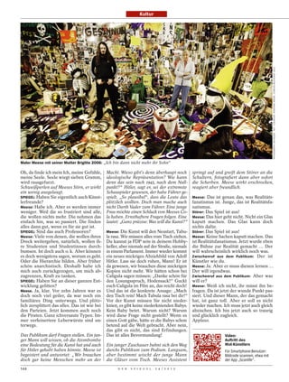 Kultur




                                                                                                                                            PHOTOGRAPHY JAN BAUER . NET / COURTESY JONATHAN MEESE . COM/VG BILD-KUNST 2012
Maler Meese mit seiner Mutter Brigitte 2006: „Ich bin dann nicht mehr ihr Sohn“

Oh, da finde ich mein Ich, meine Gefühle,      Macht. Wieso gibt’s denn überhaupt noch        springt auf und greift dem Störer an die
meine Seele. Seele wiegt sieben Gramm,         ideologische Repräsentation? Wie kann          Schultern, fotografiert dann aber sofort
wird rausgefurzt.                              denn das sein nach 1945, nach dem Null-        die Scherben. Meese wirkt erschrocken,
Schweißperlen auf Meeses Stirn, er wirkt       punkt?“ Hitler, sagt er, sei der extremste     reagiert aber freundlich.
ein wenig ausgelaugt.                          Schauspieler gewesen, der habe Führer ge-
SPIEGEL: Haben Sie eigentlich auch Künst-      spielt. „So plausibel“, dass die Leute das     Meese: Das ist genau das, was Realitäts-
lerfreunde?                                    plötzlich wollten. Doch man mache auch         fanatismus ist. Junge, das ist Realitätsfa-
Meese: Habe ich. Aber es werden immer          nicht Darth Vader zum Führer. Eine junge       natismus.
weniger. Weil die so frustriert sind alle,     Frau möchte einen Schluck von Meeses Co-       Störer: Das Spiel ist aus!
die wollen nichts mehr. Die nehmen das         la haben. Ernsthaftere Fragen folgen. Eine     Meese: Das hier geht nicht. Nicht ein Glas
einfach hin, was so passiert. Die finden       lautet: „Ganz präzise: Was will die Kunst?“    kaputt machen. Das Glas kann doch
alles dann gut, wenn es für sie gut ist.                                                      nichts dafür.
SPIEGEL: Sind das auch Professoren?            Meese: Die Kunst will den Neustart, Tabu-      Störer: Das Spiel ist aus!
Meese: Viele von denen, die wollen ihren       la rasa. Wir müssen alles vom Tisch ziehen.    Meese: Keine Sachen kaputt machen. Das
Dreck weitergeben, natürlich, wollen ih-       Du kannst ja FDP sein in deinem Hobby-         ist Realitätsfanatismus. Jetzt wurde eben
re Studenten und Studentinnen durch-           keller, aber niemals auf der Straße, niemals   die Bühne zur Realität gemacht … Der
bumsen. Ist doch auch o. k. Aber können        in einem Parlament. Immer wieder kommt         will wahrscheinlich wirklich noch was.
es doch wenigstens sagen, worum es geht.       ein neues mickriges Abziehbild von Adolf       Zwischenruf aus dem Publikum: Der ist
Oder die Hierarchie bilden. Aber früher        Hitler. Lass sie doch ruhen, Mann! Er ist      Künstler wie du.
schön anarchistisch. Deshalb habe ich          da gewesen, wir brauchen diese mickrigen       Meese: Ja. Aber er muss dienen lernen …
mich auch zurückgezogen, um mich ab-           Kopien nicht mehr. Wir hätten schon bei        Der will irgendwas.
zugrenzen, Kraft zu tanken.                    Caligula sagen müssen: „Danke schön für        Zwischenruf aus dem Publikum: Aber was
SPIEGEL: Haben Sie an dieser ganzen Ent-       den Losungsspruch, Hodensack!“ Guckt           will er?
wicklung gelitten?                             euch Caligula im Film an, das reicht doch!     Meese: Weiß ich nicht, ihr müsst ihn be-
Meese. Ja, klar. Vor zehn Jahren war es        Und das ist die konkrete Ansage: „Mach         fragen. Da ist jetzt der wunde Punkt pas-
doch noch viel geiler, da war noch ein         den Tisch rein! Mach Tabula rasa bei dir!“     siert. Und dieser Mann, der das gemacht
familiäres Ding unterwegs. Und plötz-          Vor der Kunst müssen Sie nicht nieder-         hat, ist ganz toll. Aber er soll es nicht
lich zersplittert das alles. Das ist wie bei   knien, es gibt keine niederknienden Babys.     wieder machen. Ich muss jetzt auch gleich
den Parteien. Jetzt kommen auch noch           Kein Baby betet. Warum nicht? Warum            abzischen. Ich bin jetzt auch so traurig
die Piraten. Ganz ichversaute Typen. Im-       wird diese Frage nicht gestellt? Wenn es       und glücklich zugleich.
mer verfeinertere Leberwürste sind un-         einen Gott gäbe, hätte er die Babys schon      Applaus.
terwegs.                                       betend auf die Welt gebracht. Aber nein,
                                               das gibt es nicht, das sind Erfindungen.
Das Publikum darf Fragen stellen. Ein jun-     Das ist alles Bevormundung!                                     Video:
ger Mann will wissen, ob die Atombombe                                                                         Auftritt des
eine Bedeutung für die Kunst hat und auch      Ein junger Zuschauer bahnt sich den Weg                         Wut-Künstlers
für Hitler gehabt haben könnte. Meese ist      durchs Publikum zum Podium. Langsam,                            Für Smartphone-Benutzer:
begeistert und antwortet: „Wir brauchen        aber bestimmt wischt der junge Mann                             Bildcode scannen, etwa mit
doch gar keine Menschen mehr an der            die Gläser vom Tisch. Meeses Assistent                          der App „Scanlife“.
144                                                  D E R   S P I E G E L   2 4 / 2 0 1 2
 