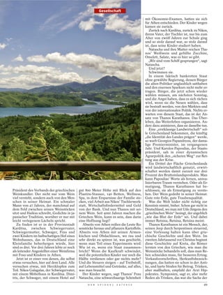 Gesellschaft

                                                                                                                       mit Ökonomie-Examen, hatten sie sich
                                                                                                                       für Athen entschieden. Der Kinder wegen
                                                                                                                       kamen sie zurück.
                                                                                                                          Zurück nach Karditsa, zurück zu Nikos,
                                                                                                                       ihrem Vater, der Tischler ist, nur bis zum
                                                                                                                       Alter von zwölf Jahren zur Schule ging
                                                                                                                       und so stolz darauf war, so stolz darauf
                                                                                                                       ist, dass seine Kinder studiert haben.
                                                                                                                          Natascha und ihre Mutter reichen Tha-
                                                                                                                       nos’ Weißwein und gefüllte Zucchini,
                                                                                                                       Omelett, Salate, was es hier so gibt.
                                                                                                                          „Wir sind vom Schiff gesprungen“, sagt
                                                                                                                       Natascha.
                                                                                                                          Und jetzt?
                                                                                                                          Schwimmen sie.
                                                                                                                          In einem faktisch bankrotten Staat
                                                                                                                       ohne gewählte Regierung, dessen Bürger
                                                                                                                       die alten Politiker unglaublich satthaben
                                                                                                                       und den eisernen Sparkurs nicht mehr er-
                                                                                                                       tragen. Bürger, die jetzt schon wieder
                                                                                                                       wählen müssen, am nächsten Sonntag,
                                                                                                                       und die Angst haben, dass es sich rächen
                                                                                                                       wird, wenn sie die Neuen wählen, dass
                                                                                                                       sie bestraft werden, von den Märkten und
                                                                                                                       von der internationalen Politik. Nichts er-
                                                                                                                       warten von diesem Staat, das ist der An-
                                                                                                                       satz von Thanos Karathanos. Das Über-
                                                                                                                       leben, das Weiterleben organisieren. An-
                                                                                                                       dere dazu animieren, dass sie dasselbe tun.
                                                                                                                          Eine „erstklassige Landwirtschaft“ sol-
                                                                                                                       le Griechenland bekommen, die künftig
                                                                                                                       „die Identität des Landes prägen“ werde,
                                                                                                                       so warb Georgios Papandreou, der dama-
                                                                                                                       lige Premierminister, im vergangenen
                                                                                                                       Jahr. Und Karolos Papoulias, der Staats-
                                                                                                                       präsident, sah in einer dynamischen
                                                                                                                       Agrarpolitik den „sicheren Weg“ zur Ret-
                                                                                                                       tung aus der Krise.
                                                                                            MARO KOURI / DER SPIEGEL




                                                                                                                          Ein Drittel der Fläche Griechenlands
                                                                                                                       wird landwirtschaftlich genutzt, erwirt-
                                                                                                                       schaftet werden damit zurzeit nur drei
                                                                                                                       Prozent des Bruttoinlandsprodukts. Man
                                                                                                                       kann Papoulias’ Worte als fernen, unrea-
                                                                                                                       lisierbaren Traum verstehen. Oder als Er-
                                                                                                                       mutigung, Thanos Karathanos hat be-
Präsident des Verbands der griechischen       gut 800 Meter Höhe mit Blick auf den                                     schlossen, sie als Ermutigung zu verste-
Weinkundler. Der nicht nur vom Wein           Plastira-Stausee, 140 Betten, Wellness,                                  hen. Der Wein gedeiht in seiner Heimat.
viel versteht, sondern auch von den Men-      Spa, in dem Ersparnisse der Familie ste-                                 Gute rote Erde, gute Traubenqualität.
schen in seiner Heimat. Ein schmaler          cken, viel Arbeit aus Nikos’ Tischlerwerk-                                  Was die Welt leider nicht richtig zur
Mann von 47 Jahren, der manchmal auf          statt, Wirtschaftsfördermittel und Geld                                  Kenntnis nimmt, bisher. Schon gar nicht in
dem Feld zwischen seinen Weinstöcken          von der Bank. Und nun Thanos mit sei-                                    Deutschland, wo man mit Udo Jürgens den
sitzt und Haikus schreibt, Gedichte in ja-    nem Wein. Seit 4000 Jahren machen die                                    „griechischen Wein“ besingt, der angeblich
panischer Tradition, worüber er nur mit       Griechen Wein, kann es sein, dass darin                                  „wie das Blut der Erde“ sei. Und dabei
leicht verlegenem Lächeln spricht.            eine Hoffnung liegt?                                                     immer Retsina, Retsina, Retsina meint.
   Zu finden ist er in der Provinzstadt          Abseits von Athen reißen die Leute Ro-                                   Thanos Karathanos ist ein Mensch, der,
Karditsa, zwischen Schwiegervater,            senstöcke heraus und pflanzen Kartoffeln.                                seinen Jeep durch Serpentinen steuernd,
Schwiegermutter, Schwager, Frau und           Abseits von Athen mit seinen Armen-                                      eine Vorlesung halten kann über grie-
zwei Kindern im halbschattigen Hof eines      küchen und Obdachlosen, wo rau und                                       chische Geschichte und den Wein. Im
Wohnhauses, das in Deutschland eine           sehr direkt zu spüren ist, was geschieht,                                zweiten Jahrtausend vor Christus beginnt
Kleinfamilie beherbergen würde, hier          wenn man Teil eines Experiments wird:                                    diese Geschichte auf Kreta, die Römer
sind es drei. Vor drei Jahren lebte er noch   Wie ist es, wenn ein Staat zusammen-                                     lernten von den Griechen, wie man die
als leitender Angestellter einer Weinfirma    bricht? Wenn die Kaufkraft schwindet,                                    Weinstöcke behandeln soll, dass man Re-
mit Frau und Kindern in Athen.                weil die potentiellen Käufer nur noch die                                ben schneiden muss, für besseren Ertrag.
   Jetzt ist er einer von denen, die selbst   Hälfte verdienen oder gar nichts mehr?                                   Verkaufsvorschriften, Herkunftsbezeich-
etwas versuchen, hier auf dem Land. Alle      Und die Steuern steigen – auf Treibstoff,                                nungen, das hatten sie schon in der Anti-
versuchen etwas, mit Herzklopfen zum          auf Lebensmittel und Getränke, auf alles,                                ke, und harte Strafen für Betrug. Trinken,
Teil. Nikos Galagalas, der Schwiegervater,    was man braucht.                                                         aber maßhalten, empfahl der Arzt Hip-
mit einem Möbelhaus in Karditsa. Dimi-           Der Kinder wegen, sagt Thanos’ Frau                                   pokrates. Symposien, sagt er, also mehr
tris, der Schwager, mit einem Hotel auf       Natascha, eine schwarzhaarige Schönheit                                  Reden als Trinken, das war die Sache der
                                                    D E R   S P I E G E L   2 4 / 2 0 1 2                                                                      49
 