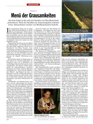 Wissenschaft


                                      U M W E LT




       Menü der Grausamkeiten
  Auf dem Gipfel in Rio will sich Brasilien als Öko-Musterland




                                                                                                                         A N T H O N Y A B O CCACC I O / I M AG E T R U ST
 präsentieren. Doch der Raubbau im Amazonasgebiet schreitet
 voran. Naturschützer werden von Mordkommandos bedroht.


I
    hre kugelsichere Weste hat sie abge-         Experten halten die Öko-Wende für
    legt; auch die Elitesoldaten zu ihrem     Propaganda. „Die Regierung wird nach                                                                                           STRASSENBAU Die über 5600 Kilometer lange
    Schutz sind abgezogen. Dafür musste       der Konferenz ein Menü umweltpoliti-                                                                                           Transamazônica führt quer durch den Regenwald.
Nilcilene Miguel de Lima, 45, den Behör-      scher Grausamkeiten anrichten“, fürchtet
den versprechen, dass sie ihren Aufent-       die ehemalige Umweltministerin Marina
haltsort geheim hält und nicht in ihre Hei-   Silva. „Sie baut systematisch die Umwelt-
mat im brasilianischen Amazonasurwald         gesetzgebung ab, die wir in den vergan-
zurückkehrt. Denn dort wartet ein Auf-        genen 24 Jahren geschaffen haben.“ Ge-
tragskiller auf sie.                          meinsam wandten sich acht große Um-
   Umgerechnet 8000 Euro hat eine Mafia       welt- und Sozialorganisationen an die
aus Holzhändlern und Rinderzüchtern           Öffentlichkeit. Rousseff, so ihr Vorwurf,
auf ihren Kopf ausgesetzt. Denn sie ist       sei verantwortlich für den „größten Rück-
Präsidentin von Deus Proverà, einer           schritt in der Umweltpolitik seit dem
Vereinigung von Bauern und Kautschuk-         Ende der Militärdiktatur 1985“.
zapfern im Süden des Bundesstaats Ama-           Die Reform des Waldgesetzes sieht




                                                                                                                         RO N H AV I V / V I I
zonas, dort, wo sich Holzfäller und Um-       eine Amnestie für illegale Abholzer vor.
                                              Farmer im Amazonasgebiet dürfen künf-
                                                                                                                                                                             RINDERZUCHT Etwa 205 Millionen Rinder grasen
weltschützer bekriegen. Und sie hatte es                                                                                                                                     in Brasilien – meist auf ehemaligen Urwaldﬂächen.
gewagt, die illegale Abholzung anzu-          tig 50 statt bislang 20 Prozent ihrer Grund-
zeigen.                                       stücke roden. Gleichzeitig treibt die Re-
   300 Familien hatte die Regierung vor       gierung den Bau Hunderter Staudämme                                                                         halb vor der mächtigen Agrarlobby ein.
fünf Jahren im Urwald angesiedelt, sie        in der Region voran. Die Folge: Tausende                                                                    Dabei brauche Brasilien eigentlich gar
betreiben eines von 21 Projekten zur          Quadratkilometer werden überschwemmt,                                                                       keine neuen Weide- oder Anbauflächen,
nachhaltigen Bewirtschaftung des Ama-         Indianerdörfer und Bauernsiedlungen                                                                         meint Ex-Ministerin Silva: „Wir könnten
zonasgebiets. Die Bauern zapfen Kaut-         müssen weichen.                                                                                             unsere Produktion verdoppeln, wenn wir
schuk aus Gummibäumen, sammeln                   Die Umweltbehörde wurde von Rous-                                                                        die vorhandenen Flächen intensiver be-
Paranüsse und bauen Ananas, Bananen           seff weitgehend entmachtet. Die Regie-                                                                      wirtschaften.“
und Maniok an. „Wir sind die Wächter          rung will Großprojekte beschleunigen,                                                                          Doch die Vernichtung des Urwalds ist
des Waldes“, sagt Miguel de Lima. 42          den Bergbau in Indianerreservaten er-                                                                       billiger und lukrativer, zumal sie meist
Kilometer von der nächsten Bundesstra-        lauben und neue Straßen bauen. Die Re-                                                                      straflos bleibt. Die Zerstörung folgt dem
ße entfernt, hausen sie ohne Strom, ohne      gulierung des Landbesitzes, das größte                                                                      immergleichen Zyklus: Erst schlagen
die versprochene Schule, ohne Gesund-         Problem im Amazonasgebiet, geht nur                                                                         Holzfäller die wertvollsten Bäume, dann
heitsposten und ohne Polizeischutz im         schleppend voran; illegal gegründete Far-                                                                   reißen sie die restliche Vegetation mit
Urwald.                                       men werden im Internet gehandelt.                                                                           Traktoren nieder oder fackeln sie ab. So-
   Holzhändler und Rinderzüchter ma-             Die Devisenerlöse aus dem Export von                                                                     bald der Urwald zerstört ist, säen sie Gras
chen sich die Abwesenheit des Staates         Rindfleisch und Soja sind einer der Pfeiler                                                                 aus, und bald darauf trotten die ersten
zunutze. Sie teilen den Wald in Parzellen     des brasilianischen Wirtschaftswunders.                                                                     Rinder zwischen den Baumstümpfen.
auf, fälschen die Grundbücher und ver-        Immer wieder knickt die Präsidentin des-                                                                    Auch Sojafarmen dringen in einige Re-
treiben die Kleinbauern mit Waffenge-                                                                                                                     gionen des Amazonasgebiets vor.
walt. Dutzende Familien sind bereits ge-                                                                                                                     Wer sich den Ranchern in den Weg
flüchtet. Ihre Äcker haben sie aufgegeben                                                                                                                 stellt, riskiert sein Leben. 29 Menschen
oder an die Großgrundbesitzer verkauft.                                                                                                                   wurden im vergangenen Jahr in Brasilien
„Wenn Nilcilene zurückkehrt, wird sie                                                                                                                     wegen Landstreitigkeiten umgebracht.
umgebracht“, fürchtet ihr Lebensgefährte                                                                                                                  „Die Verbrechen werden nicht geahndet“,
Raimundo Alexandrino de Oliveira.                                                                                                                         klagt Francineide Lourenço von der kirch-
   Auf dem Uno-Umweltgipfel Rio+20,                                                                                                                       lichen Hilfsorganisation Comissão Pasto-
der diese Woche beginnt, will Gastgeber                                                                                                                   ral da Terra in Manaus. Greenpeace-Mit-
Brasilien sich als moderne, aufstrebende                                                                                                                  arbeiter sind im Urwald nur in gepanzer-
Öko-Nation präsentieren. Ein ganzes Pa-                                                                                                                   ten Geländewagen unterwegs.
                                                                                            JENS GLÜSING / DER SPIEGEL




ket von Projekten zum Schutz der Um-                                                                                                                         Allein im Bundesstaat Amazonas ha-
welt soll das Land als Musterbeispiel                                                                                                                     ben im vergangenen Jahr 49 Umweltakti-
nachhaltigen Wirtschaftens ausweisen.                                                                                                                     visten und Kleinbauern Morddrohungen
Am Weltumwelttag trat Präsidentin Dil-                                                                                                                    erhalten. Drei von ihnen hat die Regie-
ma Rousseff im grünen Kleid vor die Ka-                                                                                                                   rung bewaffneten Begleitschutz gewährt,
meras und brüstete sich, die Abholzung                                                                                                                    darunter Miguel de Lima.
sei auf ein historisches Minimum zurück-      Aktivistin Miguel de Lima                                                                                      Besucher empfängt die zierliche Frau
gegangen.                                     „Wir sind die Wächter des Waldes“                                                                           in einem Haus über tausend Kilometer
130                                                 D E R   S P I E G E L   2 5 / 2 0 1 2
 