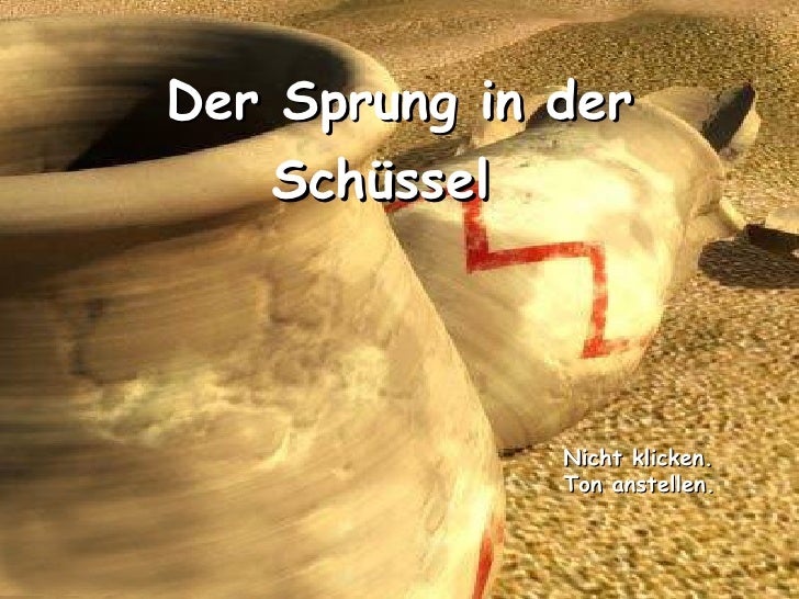 Der Sprung In der Schüssel