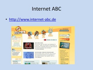 Internet ABC
• http://www.internet-abc.de
 