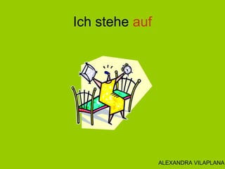 Ich stehe auf
ALEXANDRA VILAPLANA
 