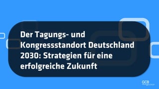 Der Tagungs- und Kongressstandort Deutschland 2030: Strategien für eine erfolgreiche Zukunft", Matthais Schultze