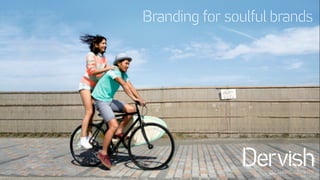 Branding for soulful brands 
 