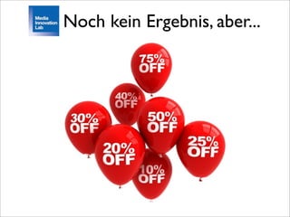 Noch kein Ergebnis, aber...
 
