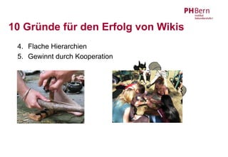 10 Gründe für den Erfolg von Wikis
 4. Flache Hierarchien
 5. Gewinnt durch Kooperation
 