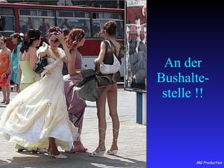 An der Bushalte- stelle !! 