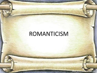 ROMANTICISM

 