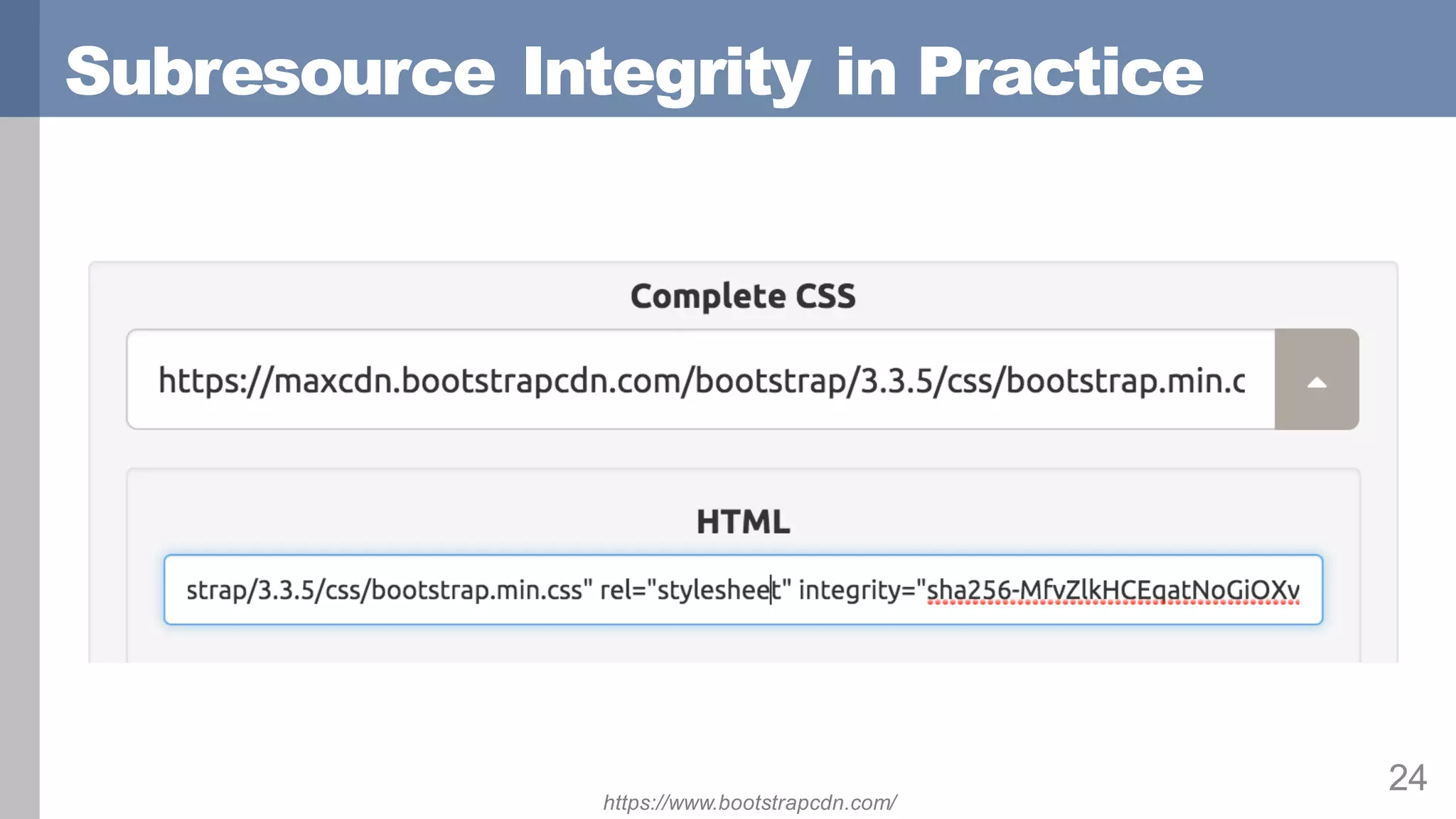 Subresource Integrity in Practice
24
https://www.bootstrapcdn.com/
 