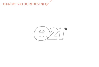 O PROCESSO DE REDESENHO
 