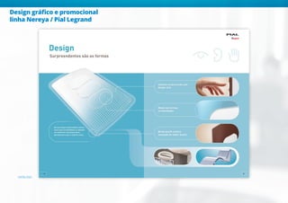 CATÁLOGO
Design gráfico e promocional
linha Nereya / Pial Legrand
 