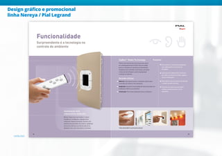 CATÁLOGO
Design gráfico e promocional
linha Nereya / Pial Legrand
 