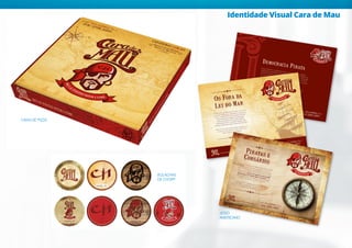 Identidade Visual Cara de Mau
CAIXA DE PIZZA
BOLACHAS
DE CHOPP
JOGO
AMERICANO
 