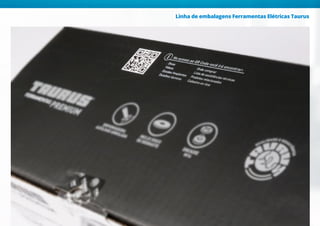 Linha de embalagens Ferramentas Elétricas Taurus
 
